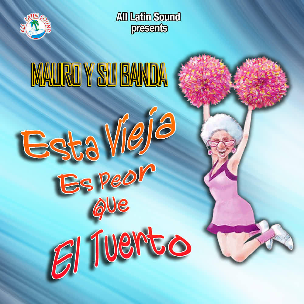 Mauro Y Su Banda - Esta Vieja es Peor Que El Tuerto