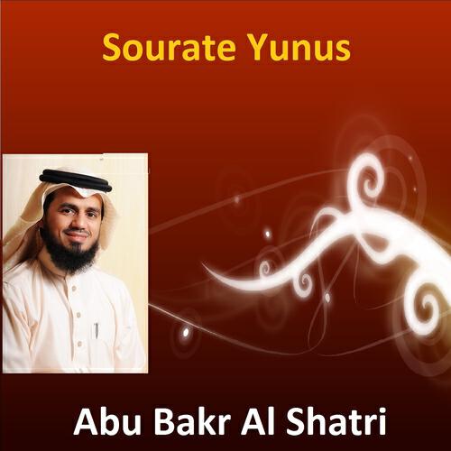 Abu Bakr Al Shatri - Sourate Yunus, Pt. 2