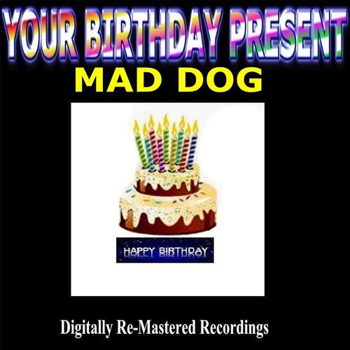 Постер альбома Your Birthday Present - Mad Dog