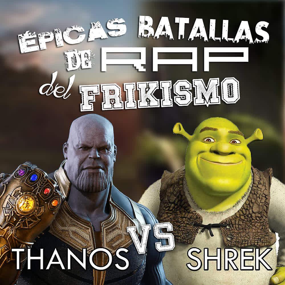 Постер альбома Thanos Vs Shrek (Épicas Batallas de Rap del Frikismo)