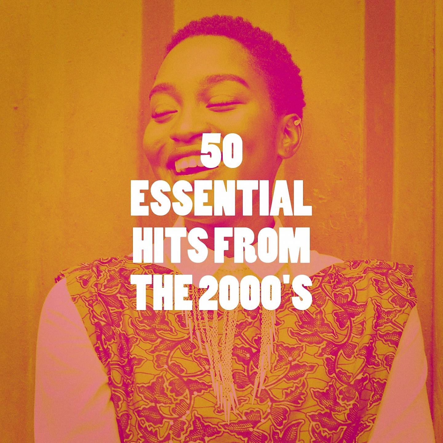 Постер альбома 50 Essential Hits from the 2000's
