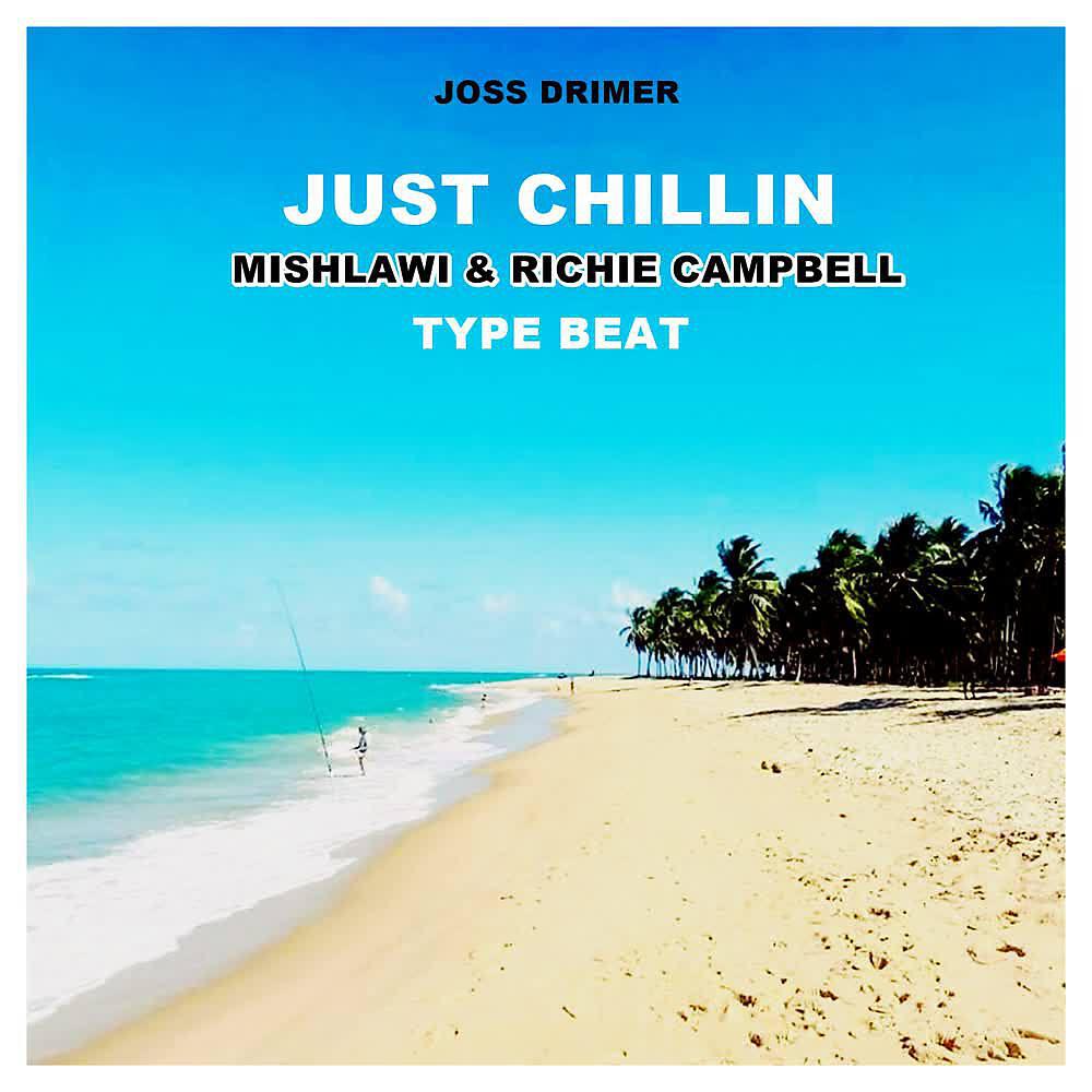 Joss Drimer - Just Chillin: Mishlawi & Richie Campbell Type Beat