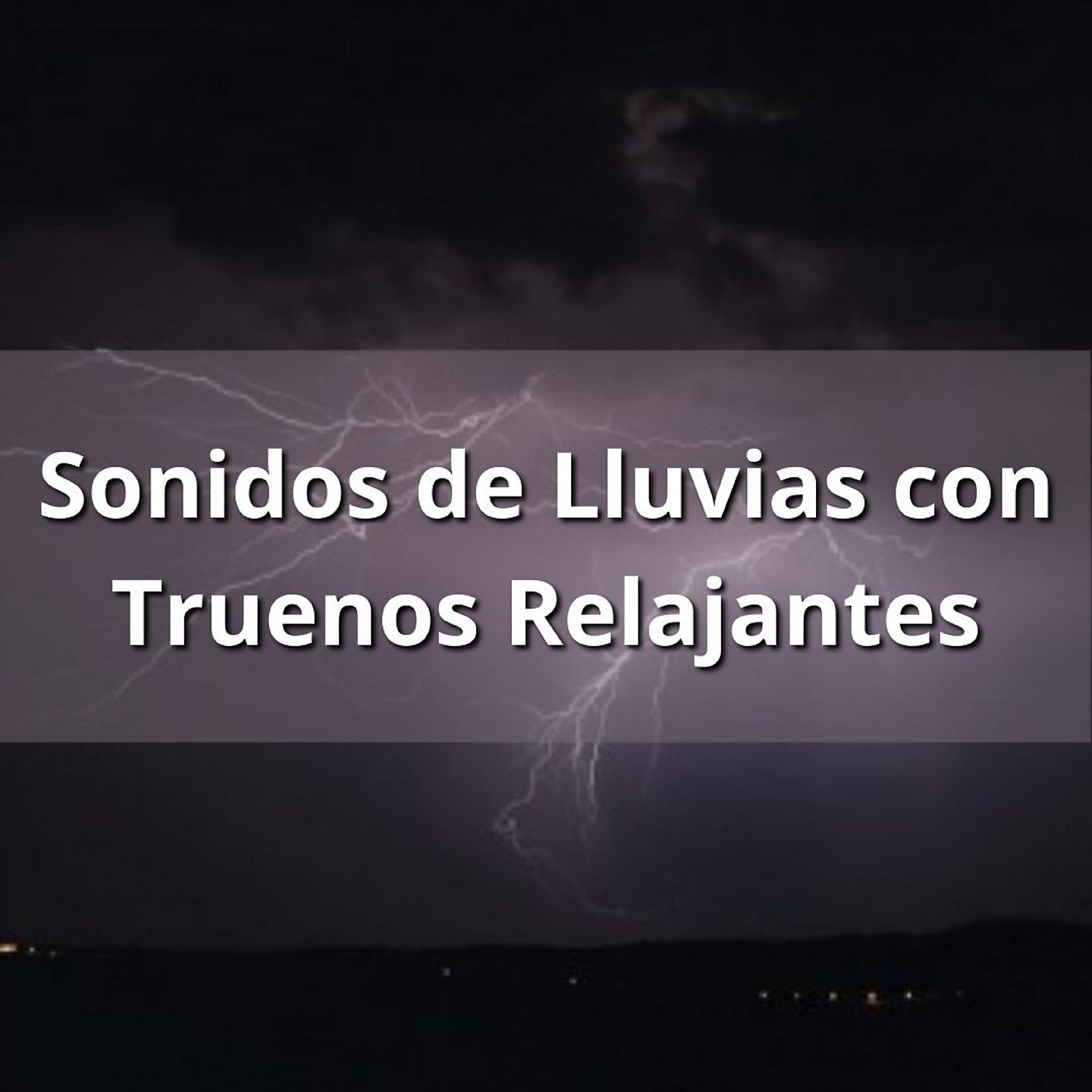 Постер альбома Sonidos de Lluvias Con Truenos Relajantes