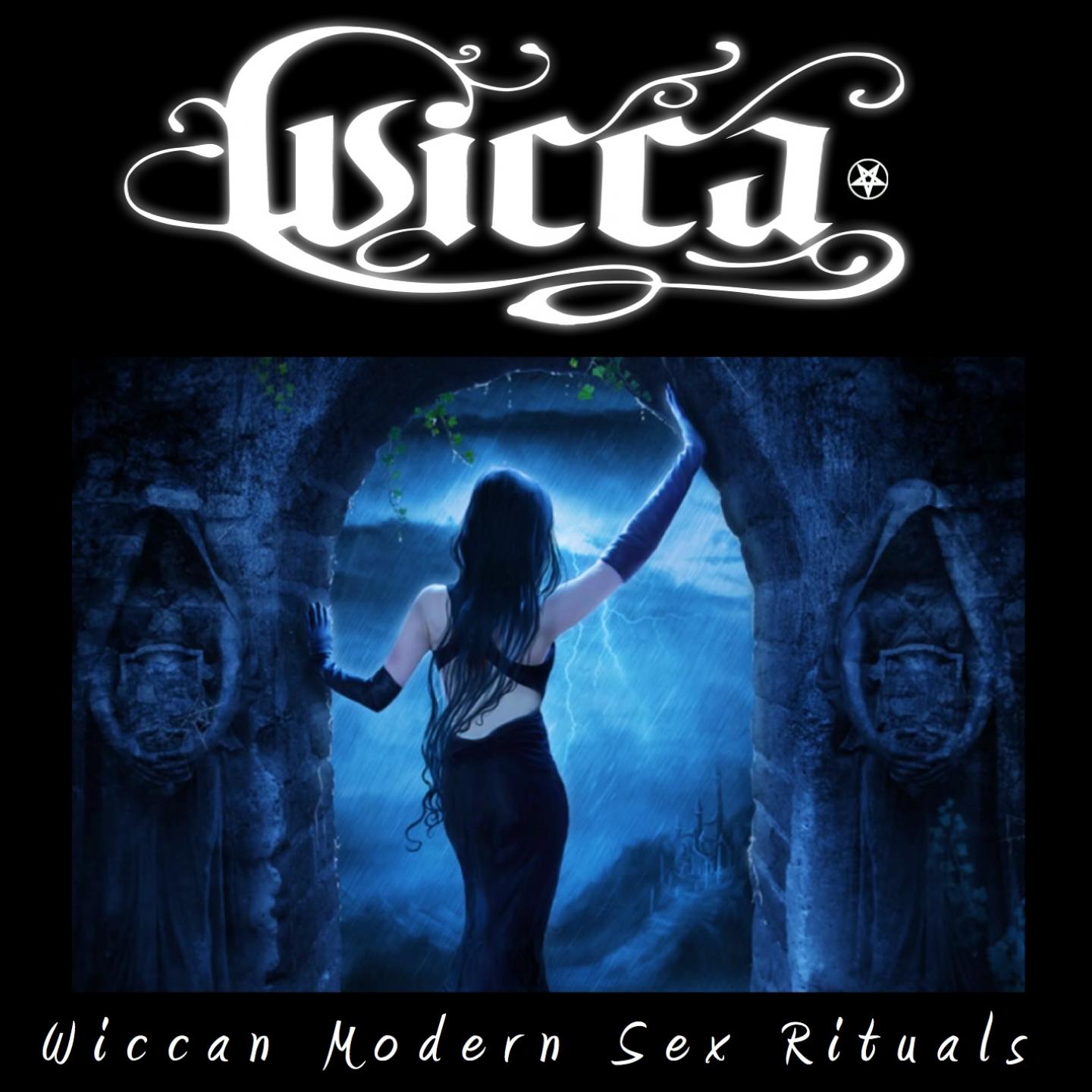 Постер альбома Wicca: Wiccan Modern Sex Rituals