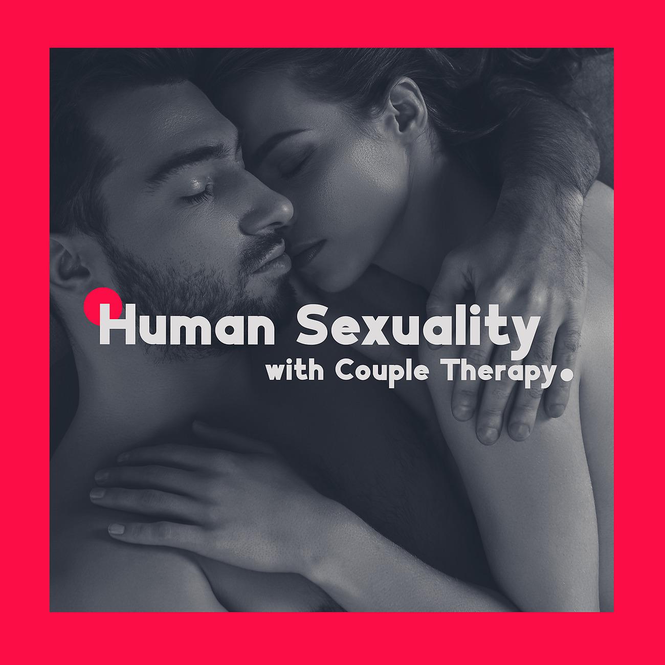 Постер альбома Human Sexuality with Couple Therapy Music