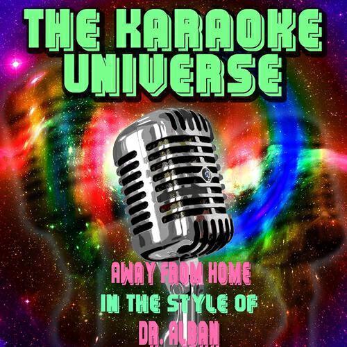 The Karaoke Universe - Away from Home (Karaoke Version) [In the Style of Dr. Alban]