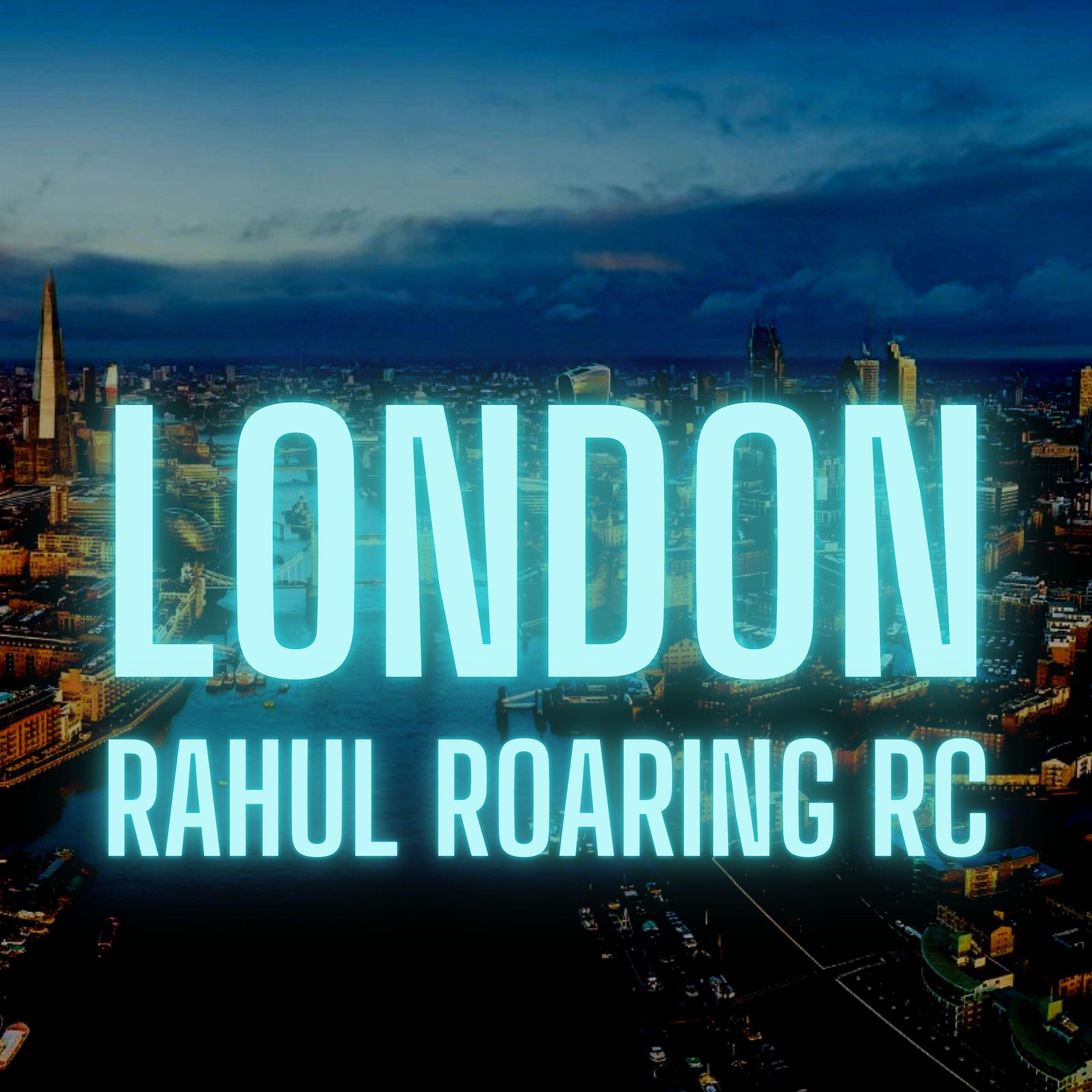 Rahul Roaring RC - London