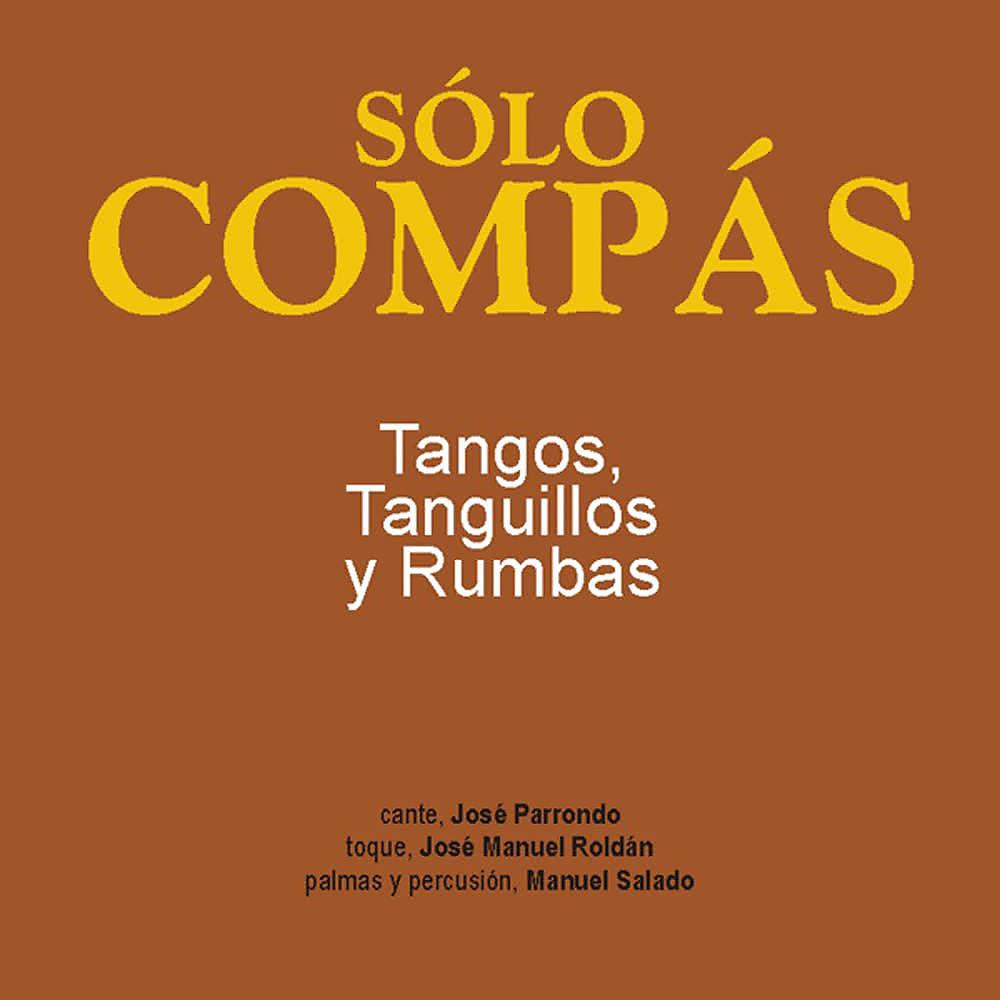 Постер альбома Sólo Compás - Tangos, Tanguillos y Rumbas