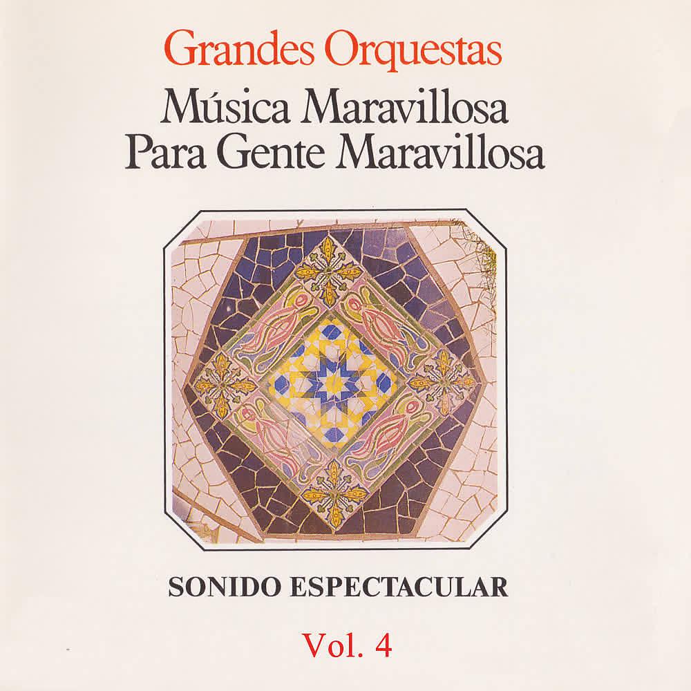 Постер альбома Música Maravillosa para Gente Maravillosa. Sonido Espectacular (Vol. 4)