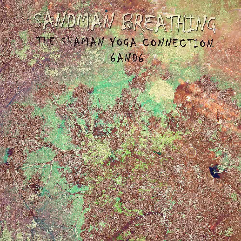 Sandman Breathing - Shaman Yoga Meditation Cycle B9