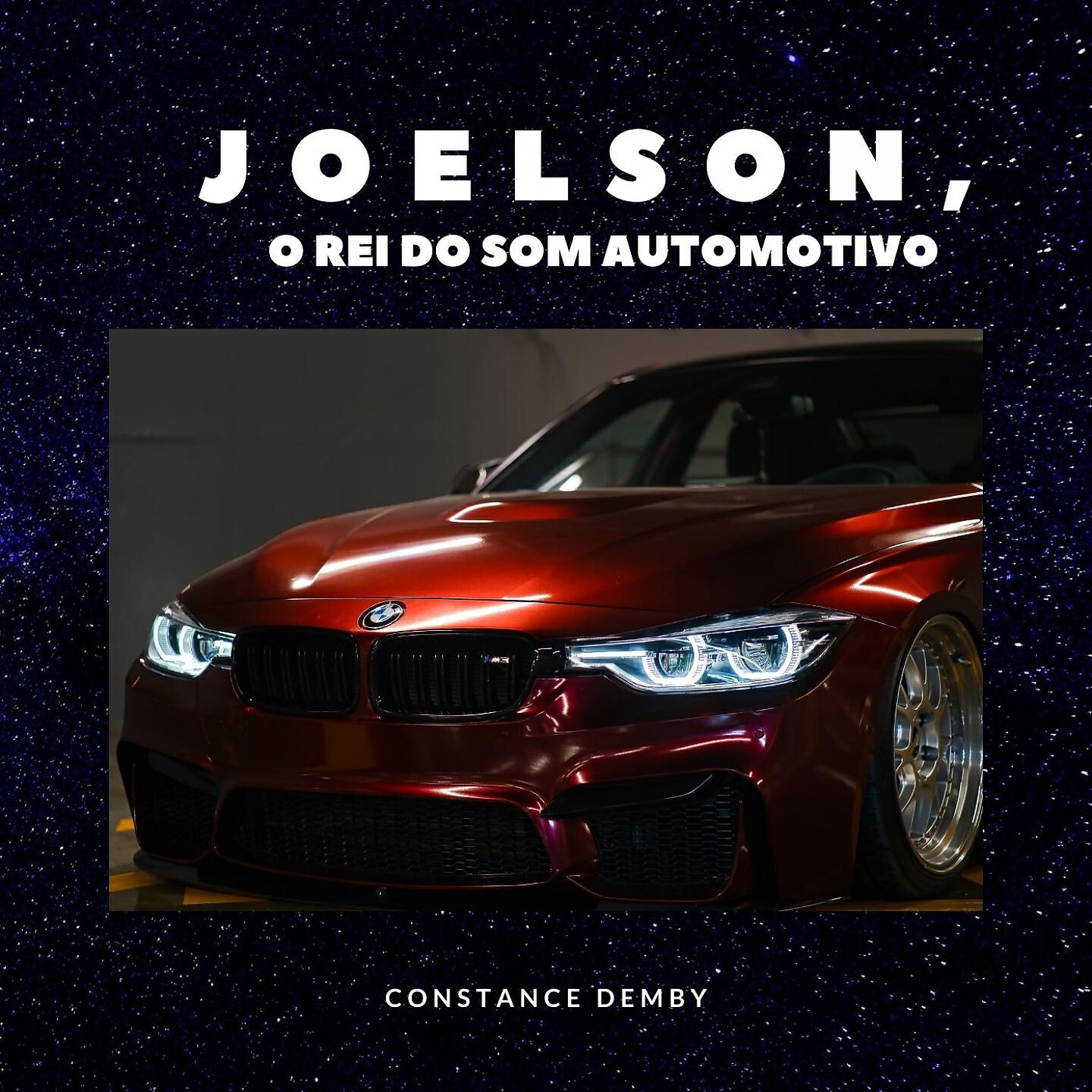 JOELSON O REI DO SOM AUTOMOTIVO - Constance Demby