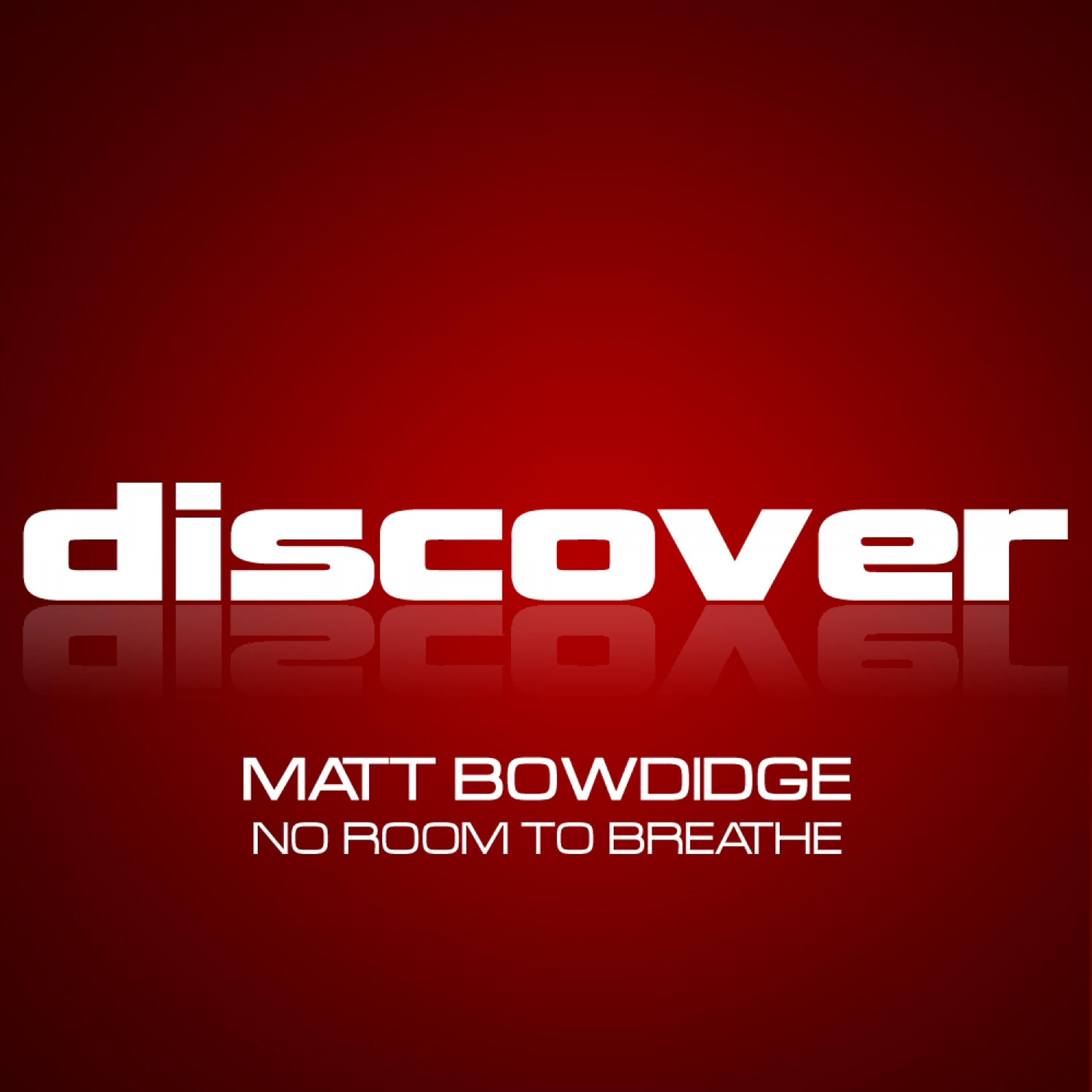 Matt Bowdidge - No Room to Breathe (Original Mix)