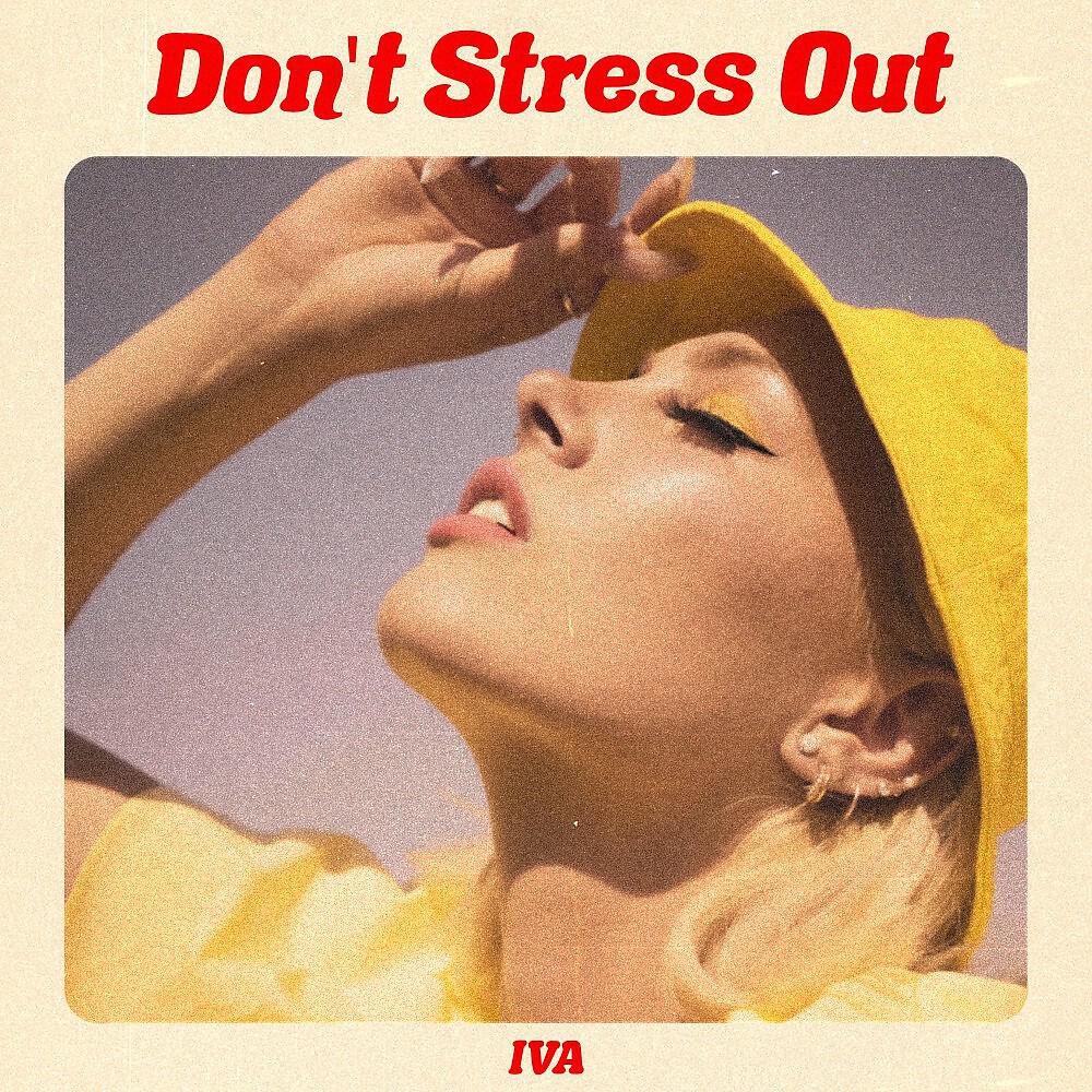 IVA queendom - Don't Stress Out