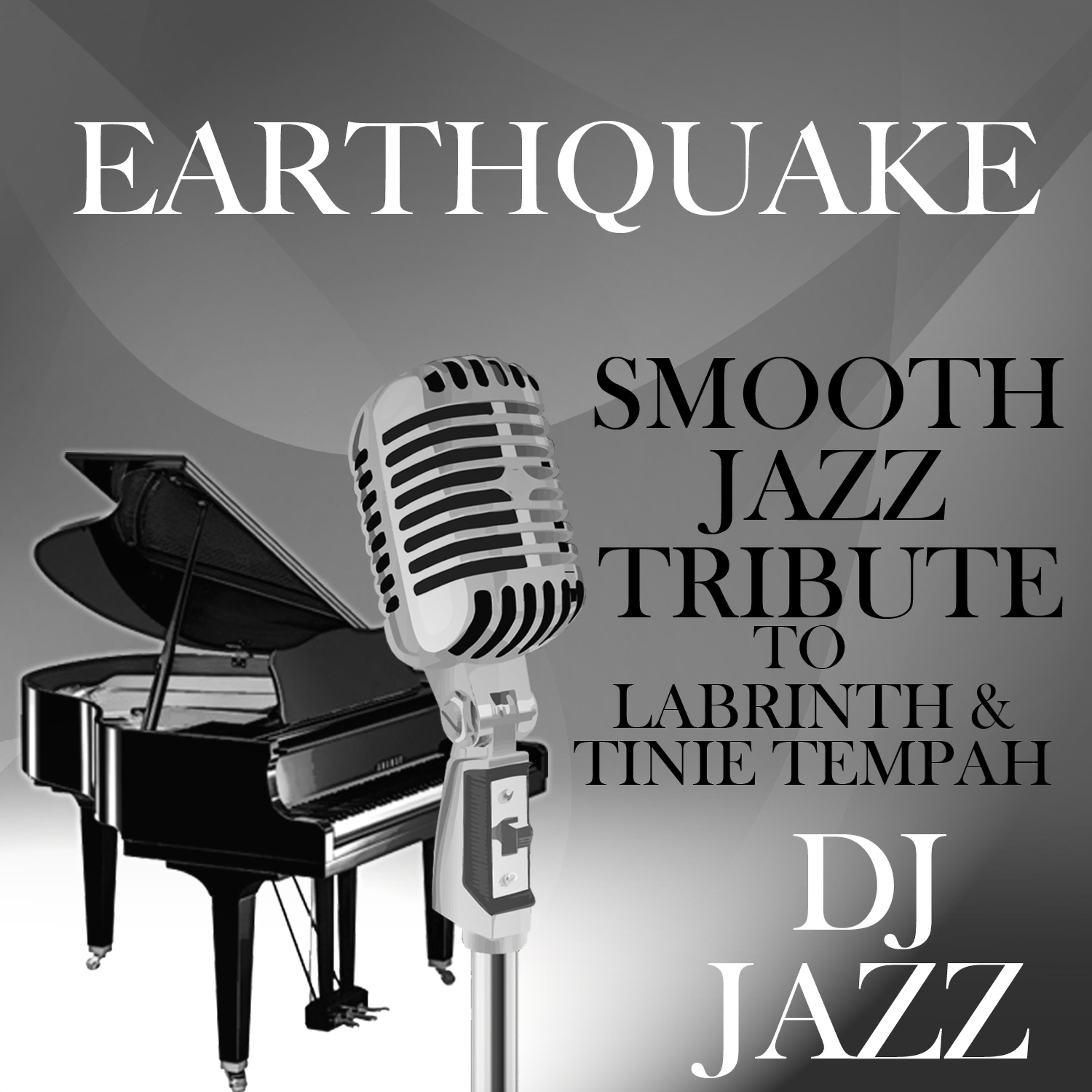 Постер альбома Earthquake (Smooth Jazz Tribute to Labrinth & Tinie Tempah)