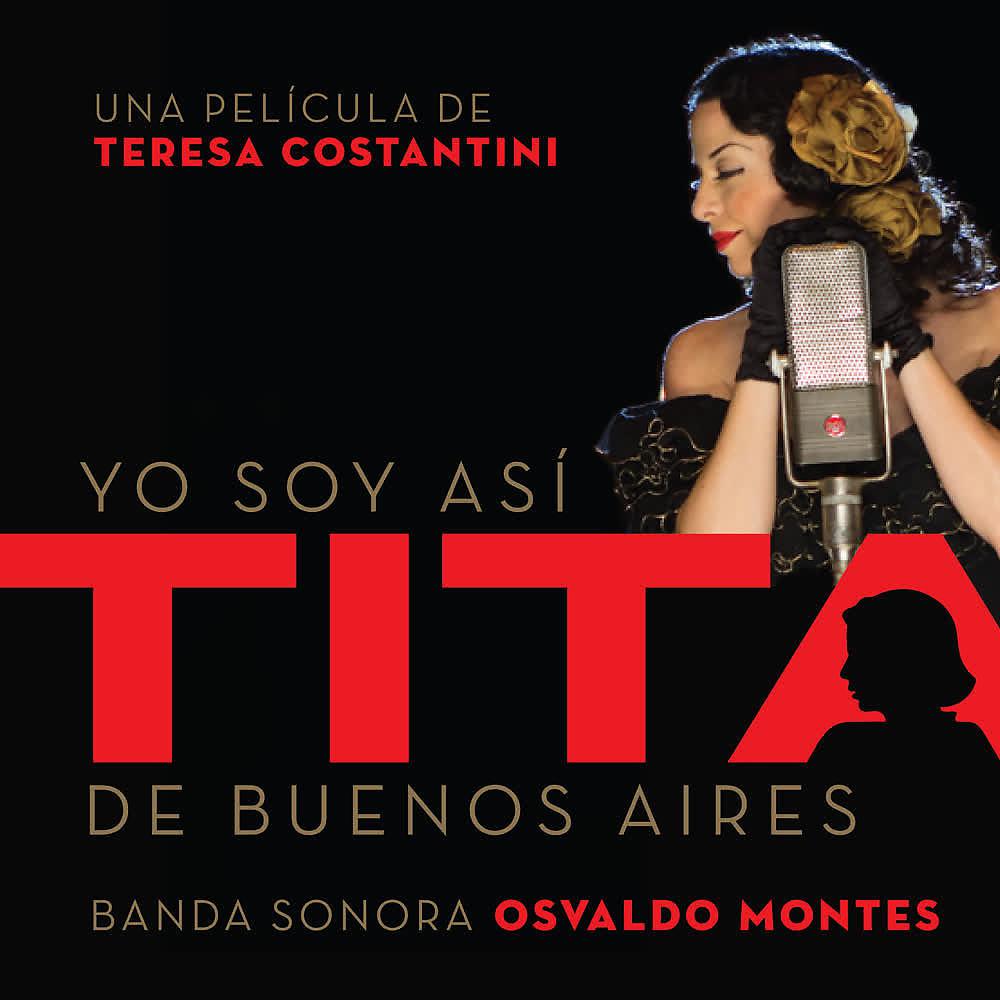 Постер альбома Yo Soy Así, Tita de Buenos Aires (Original Motion Picture Soundtrack)