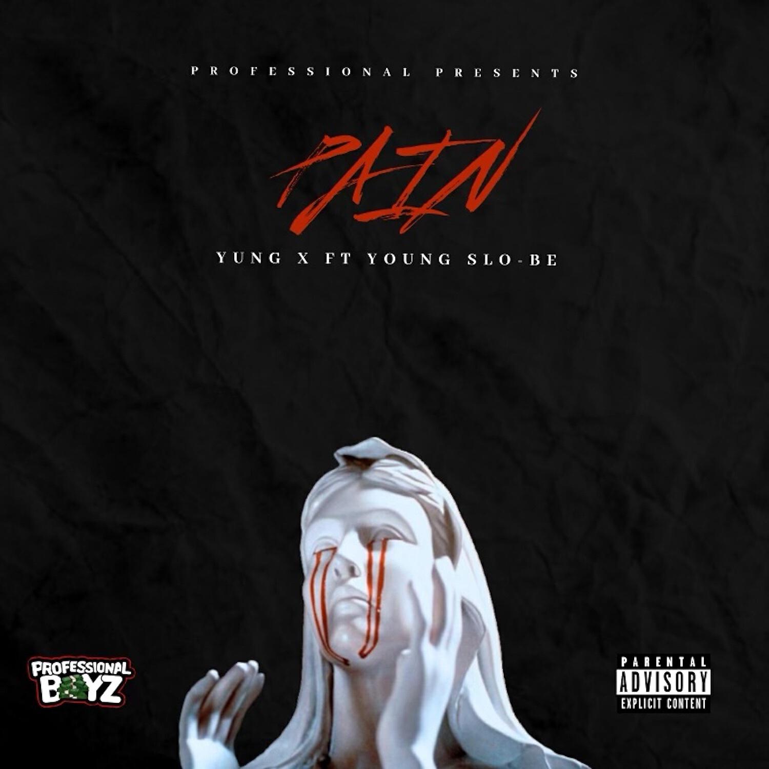Yung X - Pain (feat. Young Slo-Be)