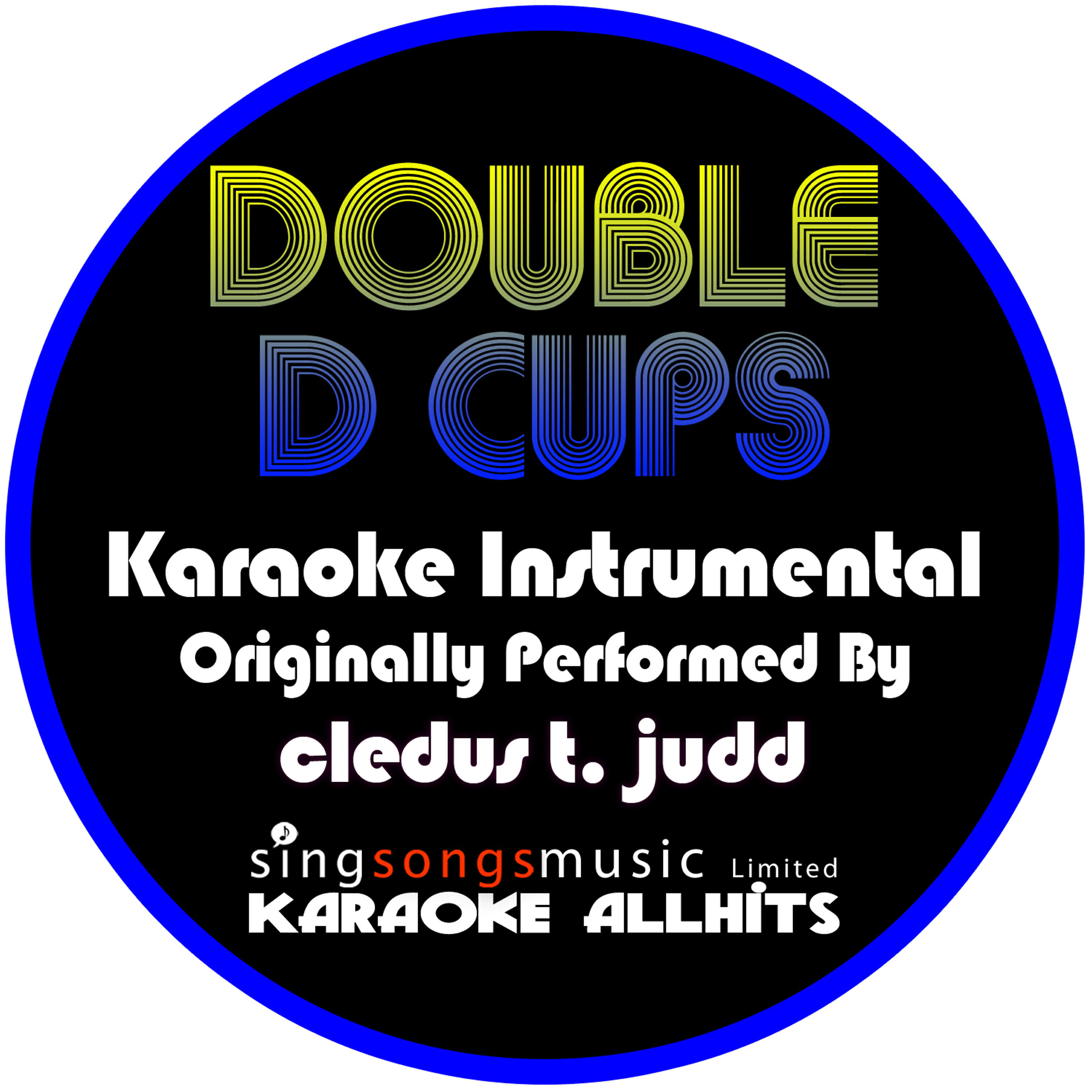 Karaoke All Hits - Double D Cups (Originally Performed By Cledus T. Judd) [Instrumental Version]