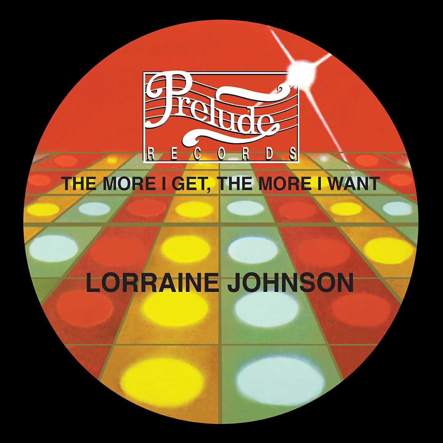 Lorraine Johnson - The More I Get, the More I Want (Disco Version)