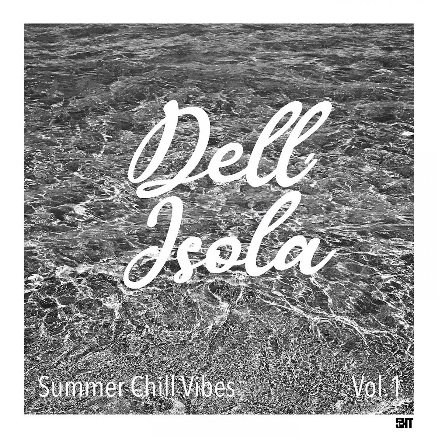 Постер альбома Dell'Isola: Summer Chill Vibes, Vol.1