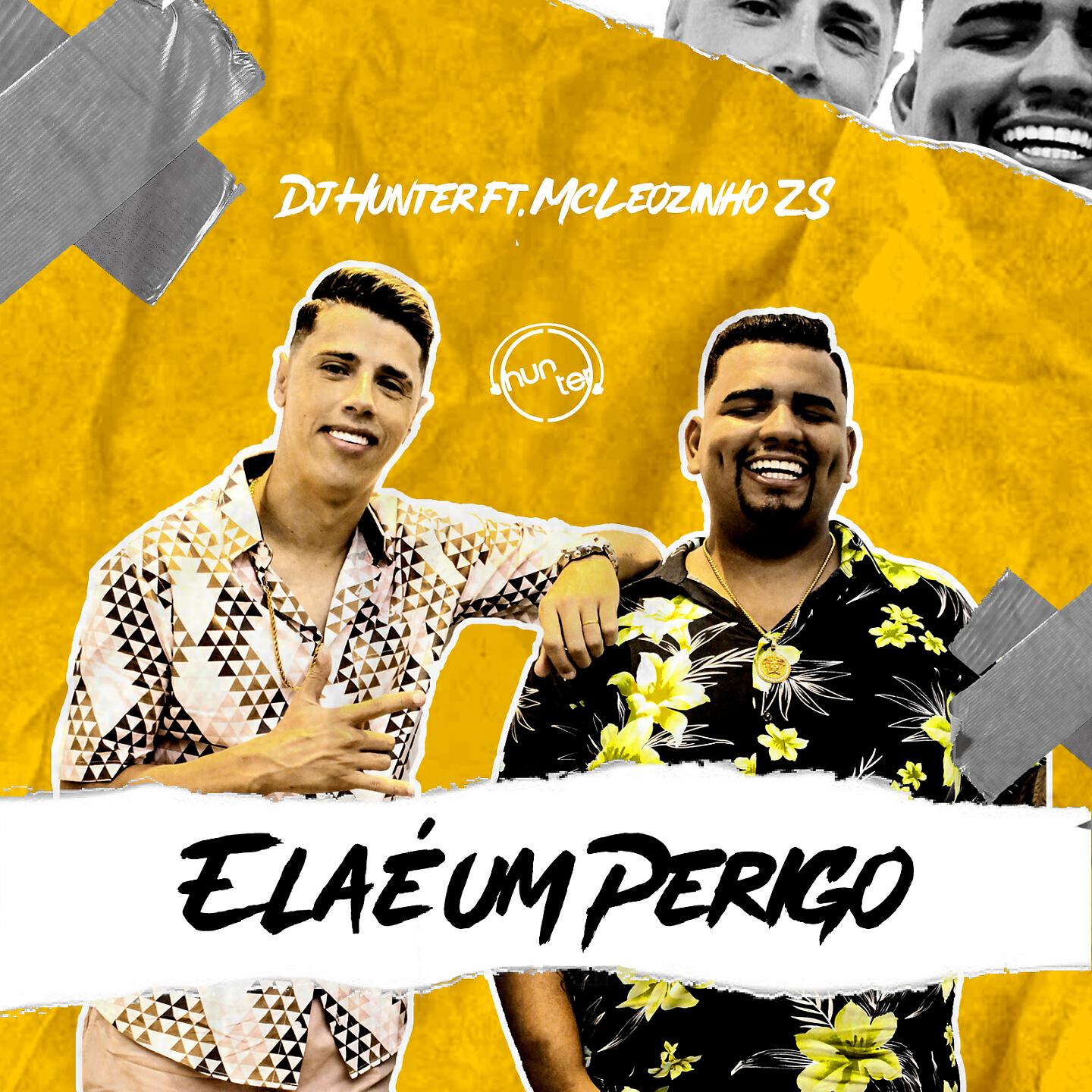 DJ Hunter - Ela É um Perigo