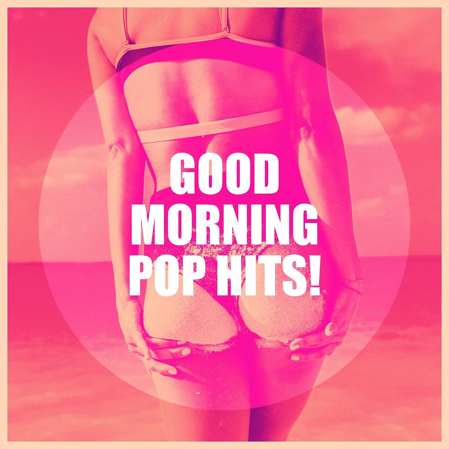 Постер альбома Good Morning Pop Hits!