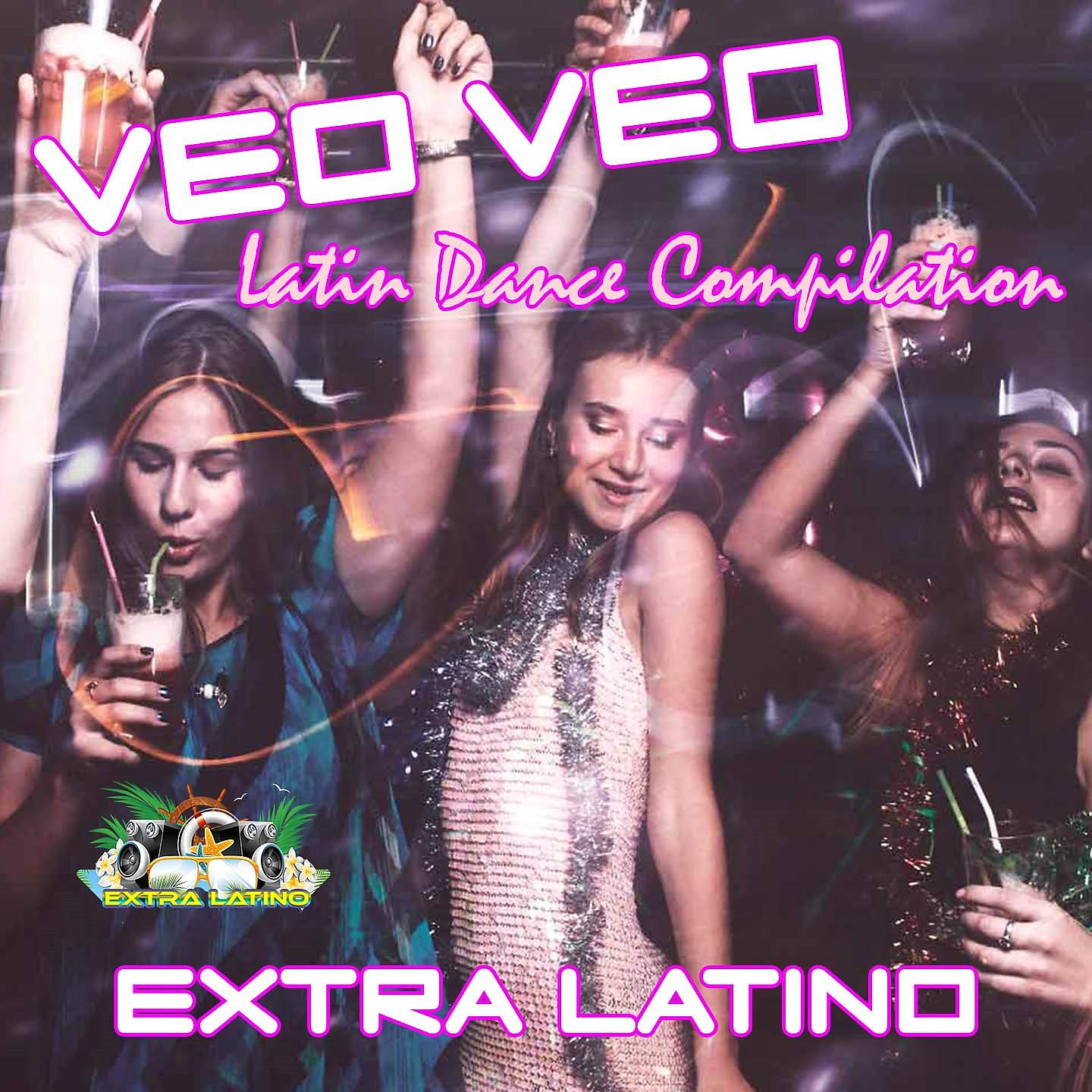 Постер альбома Veo Veo Latin Dance Compilation