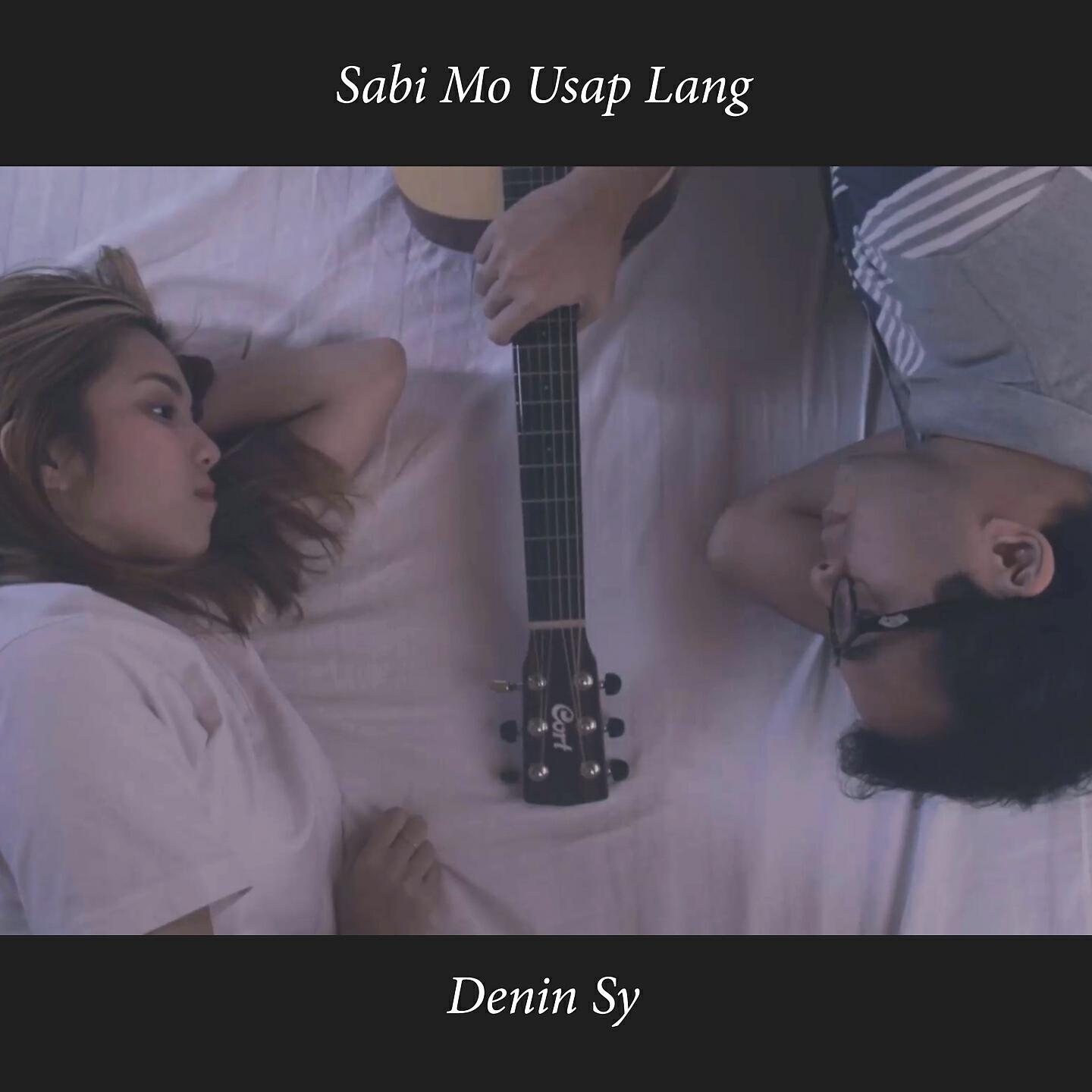 Denin Sy - Sabi Mo Usap Lang