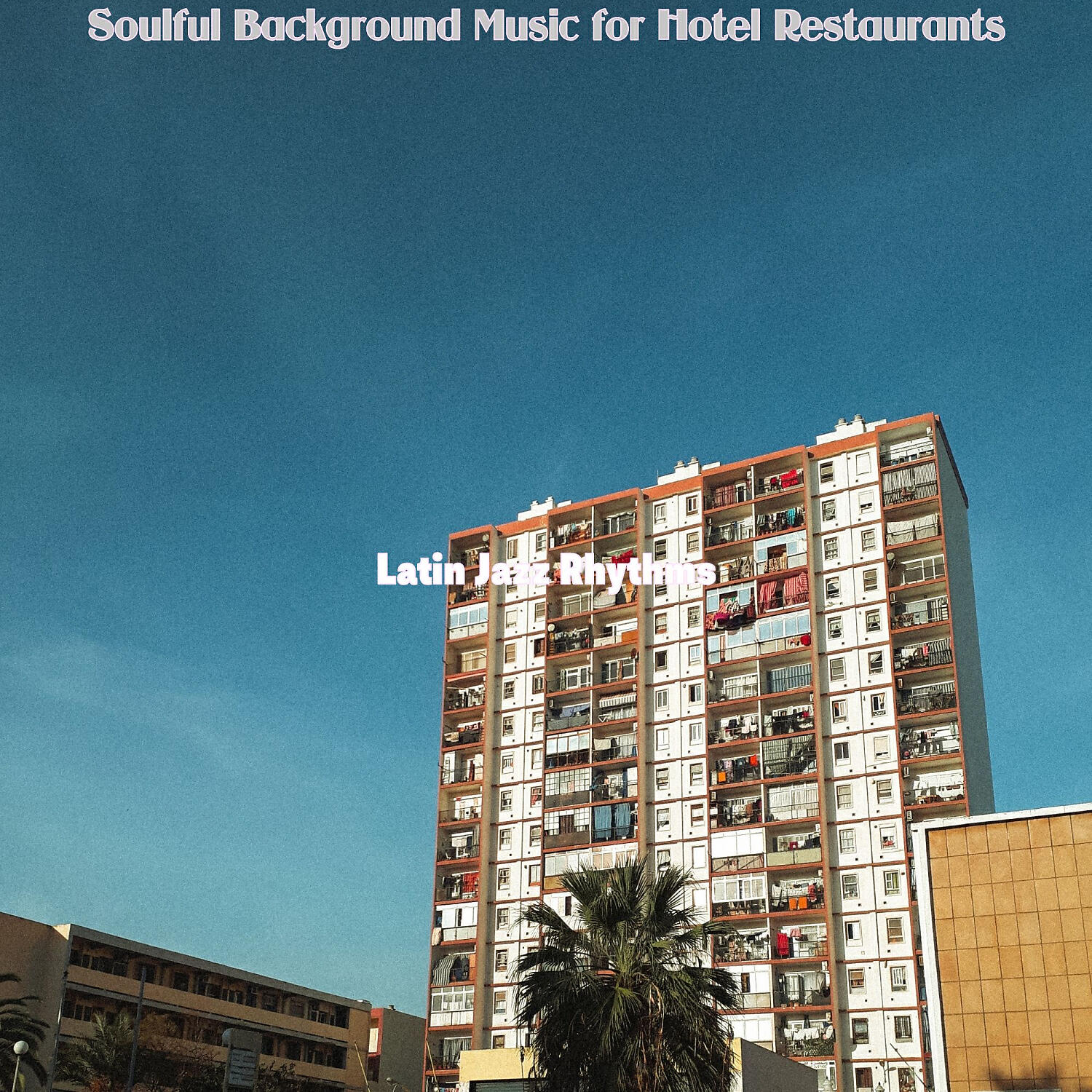 Latin Jazz Rhythms - Dream Like Romantic Dinners