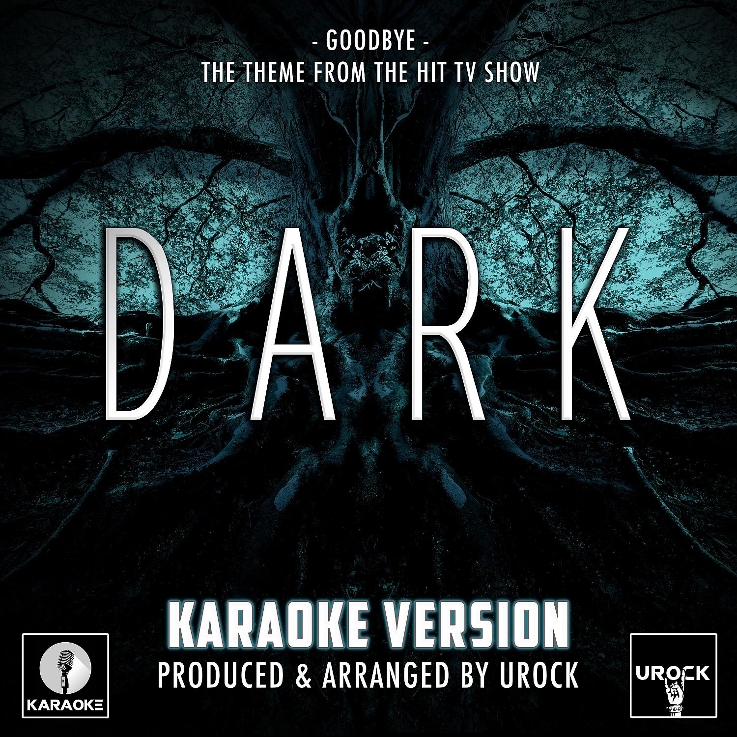 Постер альбома Goodbye (From "Dark")[Originally Performed By  Apparat] (Karaoke Version)