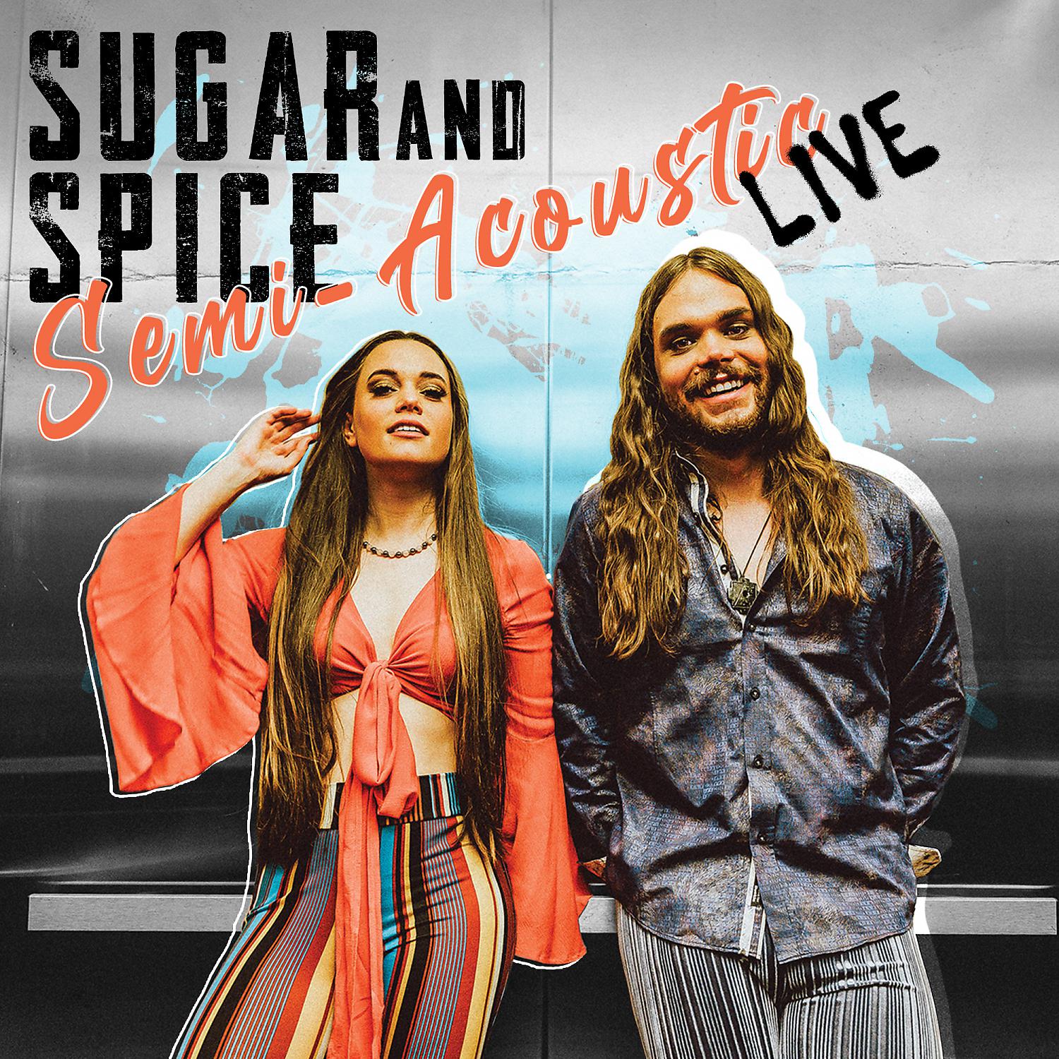 Постер альбома Sugar and Spice (Semi-Acoustic Live)
