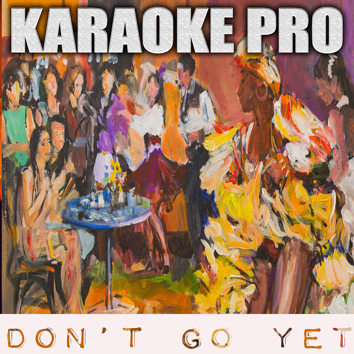 Karaoke Pro - Don't Go Yet (Originally Performed by Camila Cabello) (Instrumental)