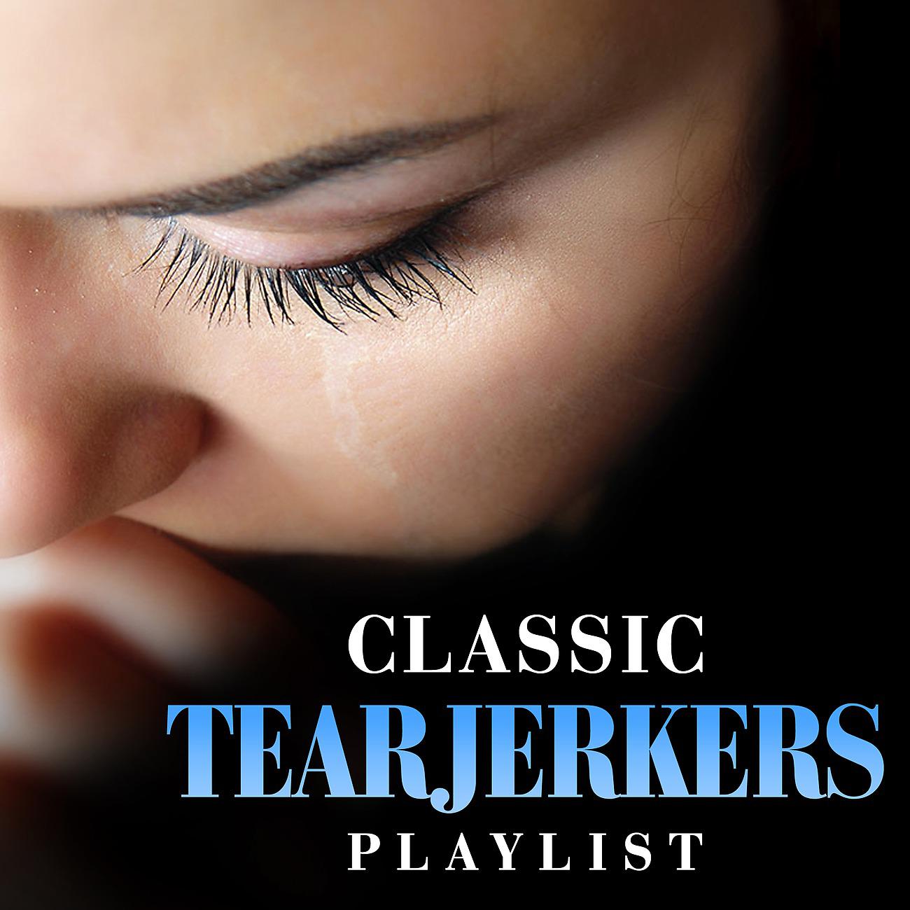 Постер альбома Classic Tearjerkers Playlist