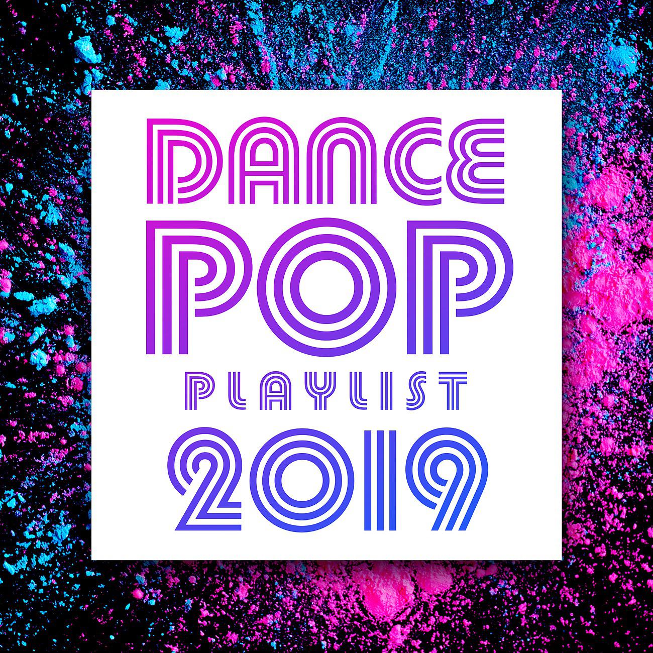 Постер альбома Dance Pop Playlist 2019