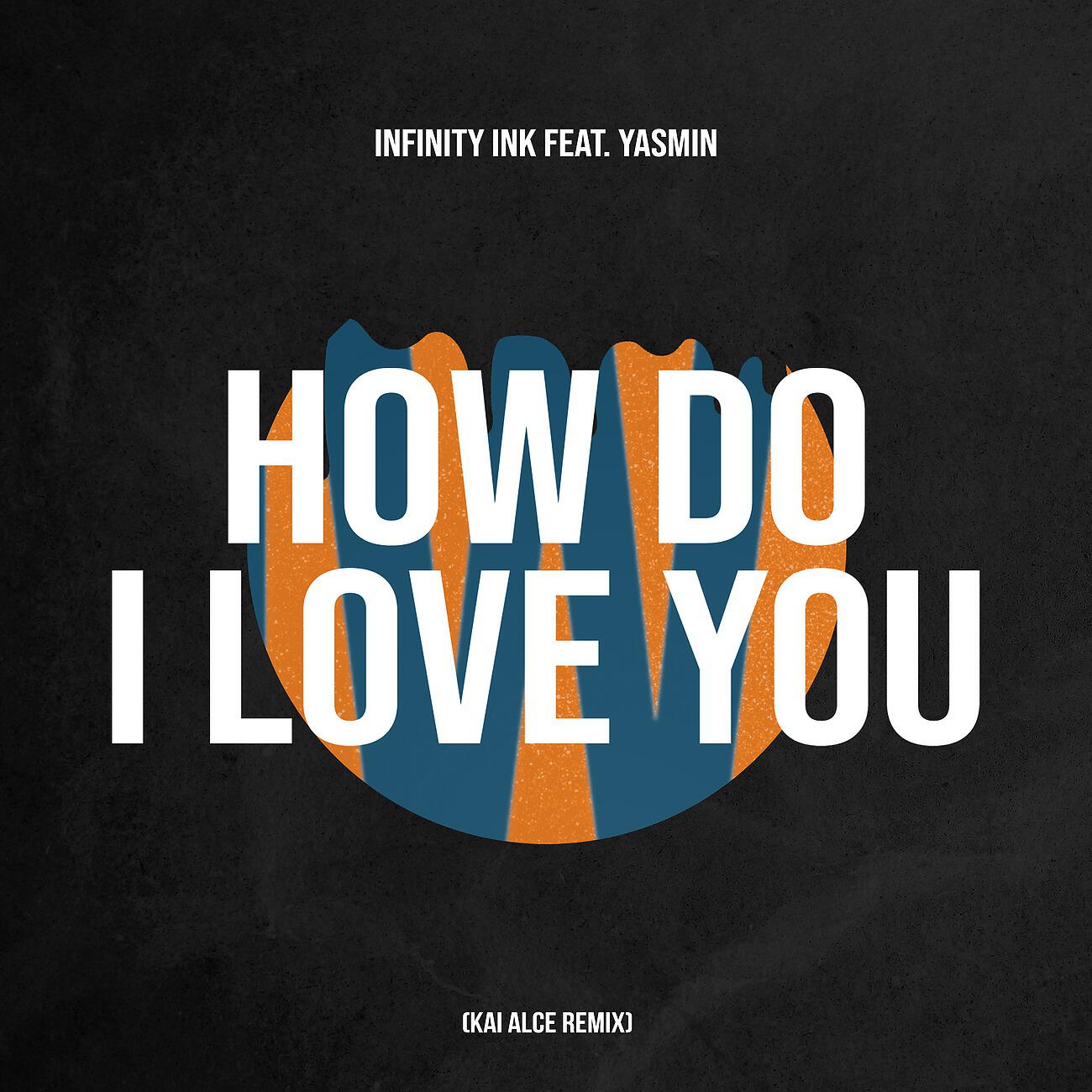 Infinity Ink - How Do I Love You