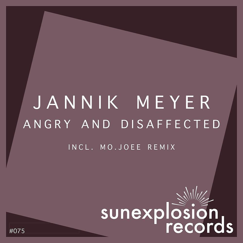 Jannik Meyer - Angry and Disaffected (Mo.Joee Short Remix)