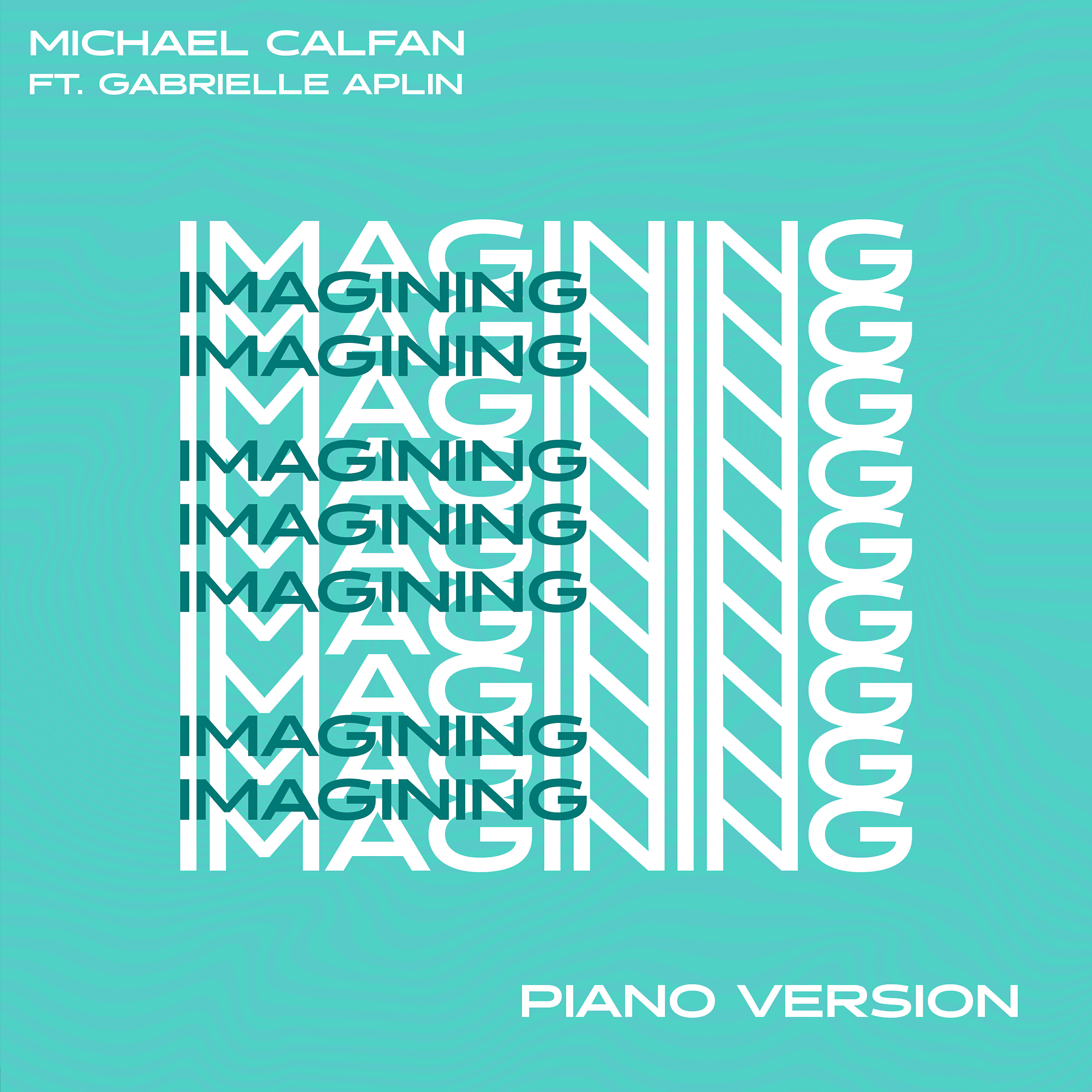 Michael Calfan - Imagining (feat. Gabrielle Aplin) [Piano Version]