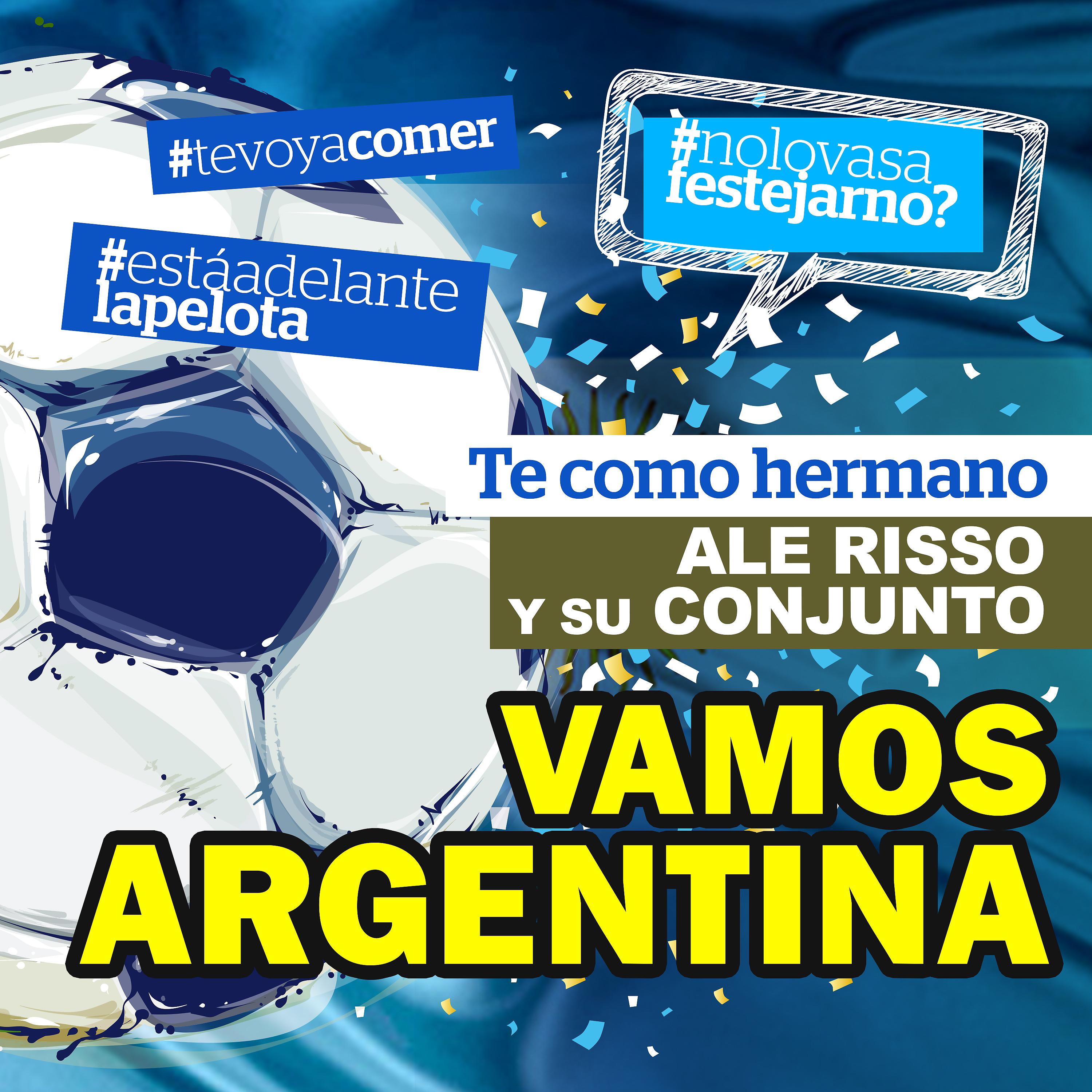 Постер альбома Vamos Argentina (Te Como Hermano)