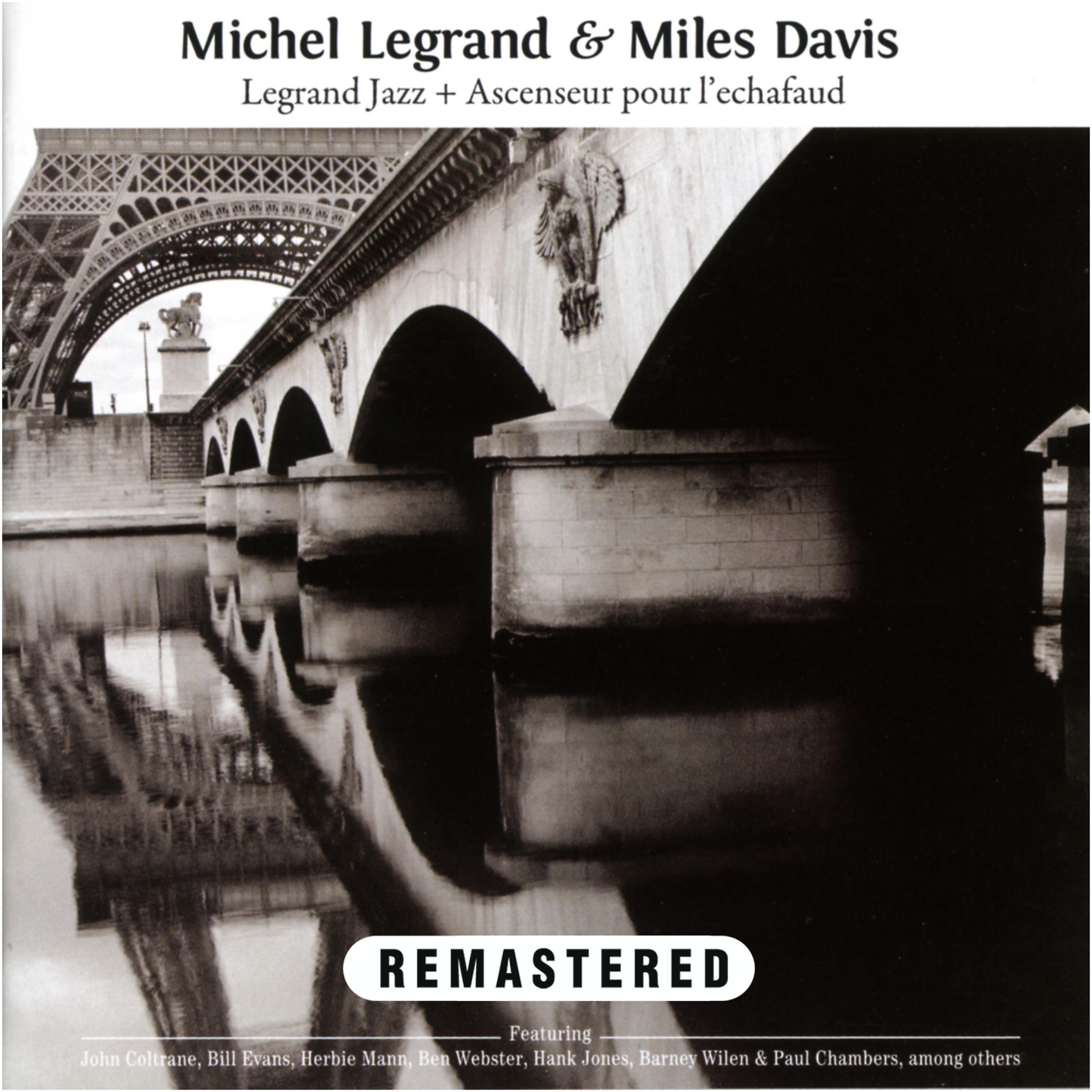 Постер альбома Legrand Jazz + Ascenseur pour l'Echafaud (Remastered)