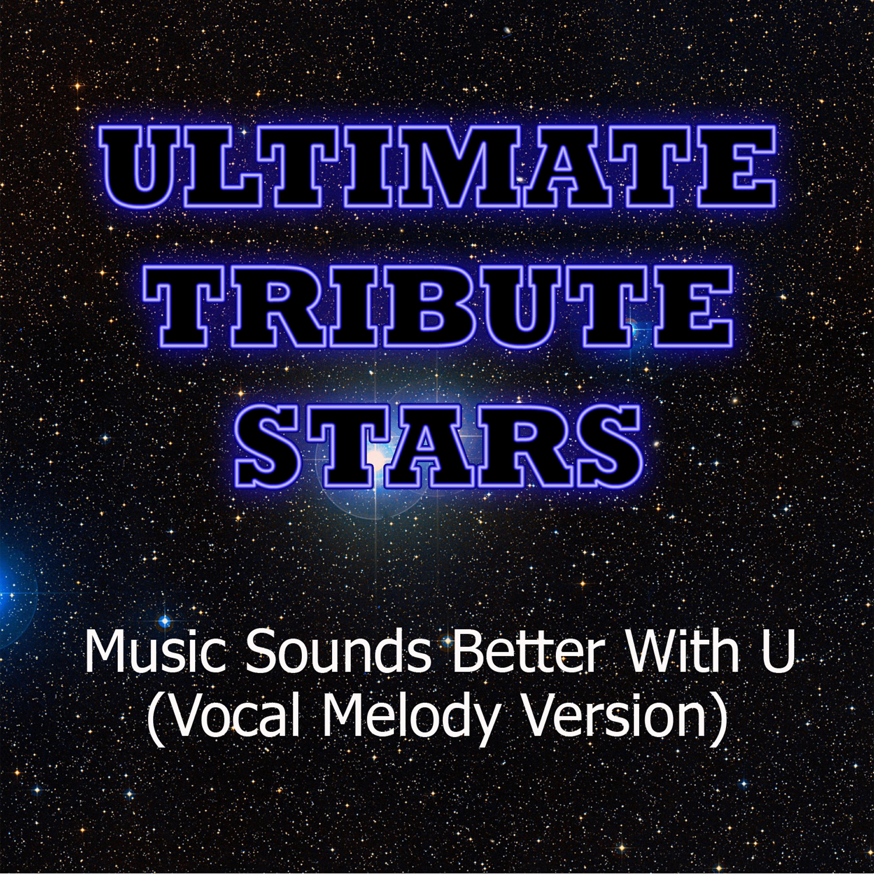 Ultimate Tribute Stars - Big Time Rush - Music Sounds Better With U (Vocal Melody Version)
