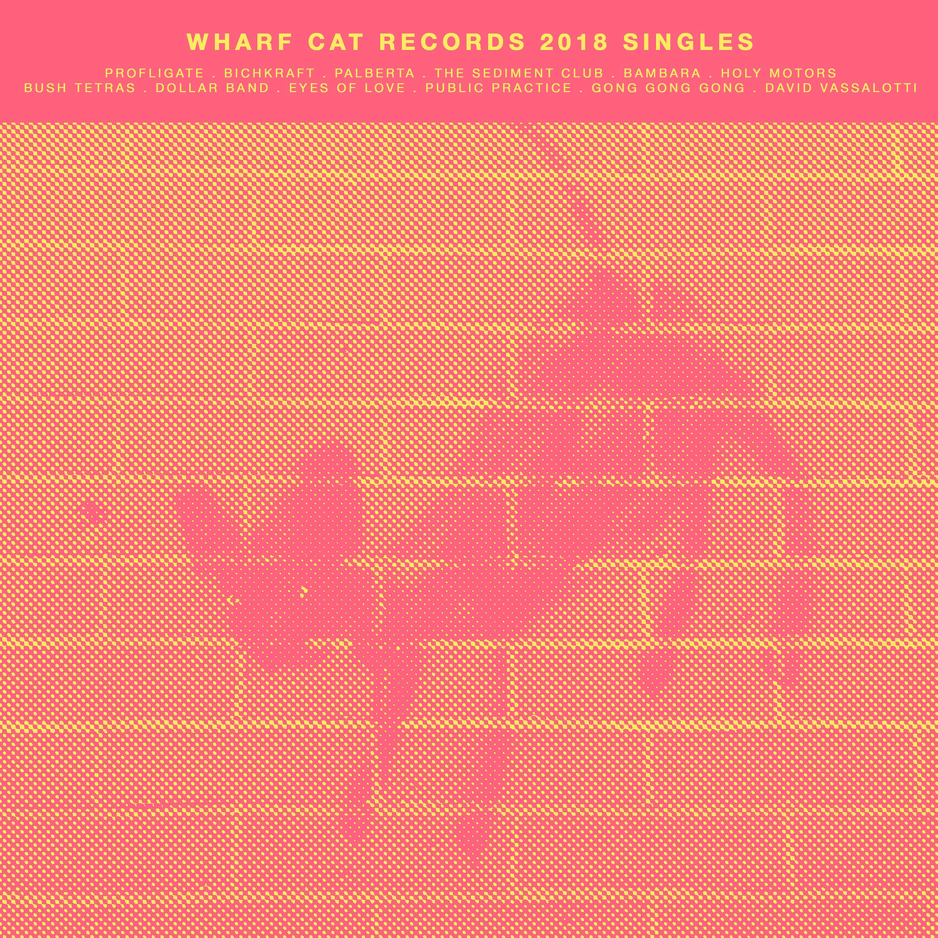 Постер альбома Wharf Cat Records 2018 Singles