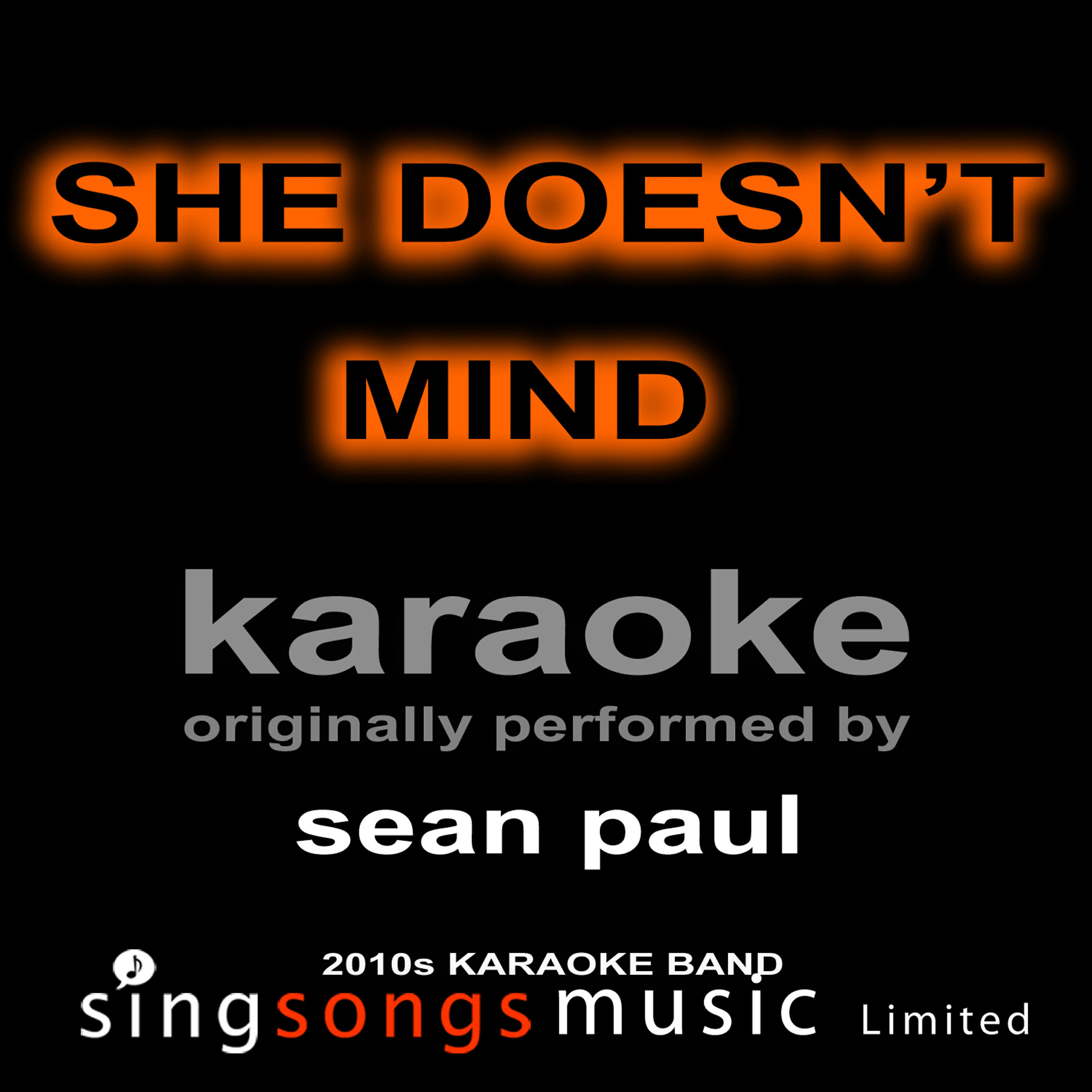 2010s Karaoke Band - She Doesn't Mind (Originally Performed By Sean Paul) [Karaoke Audio Version]