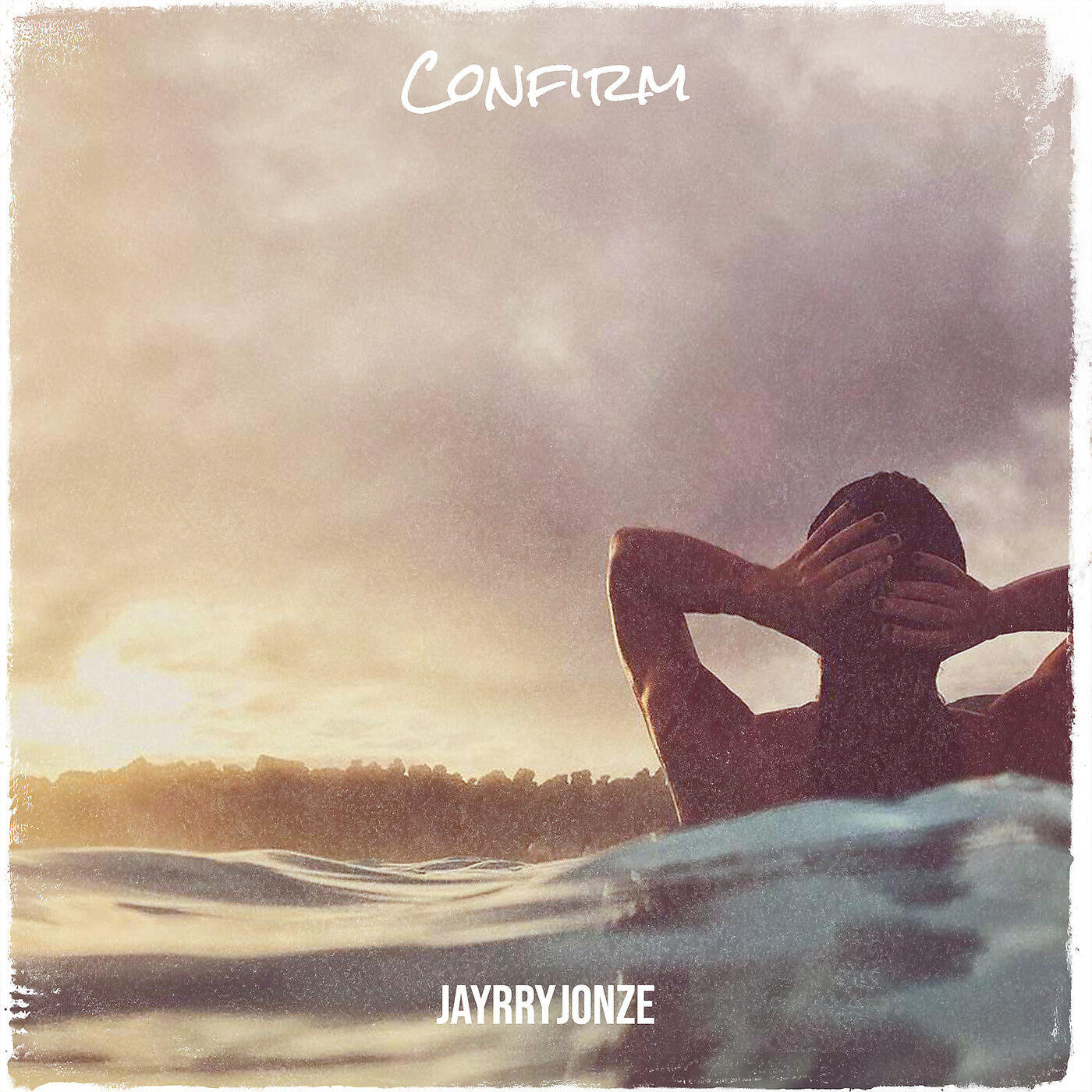 Jayrryjonze - Confirm
