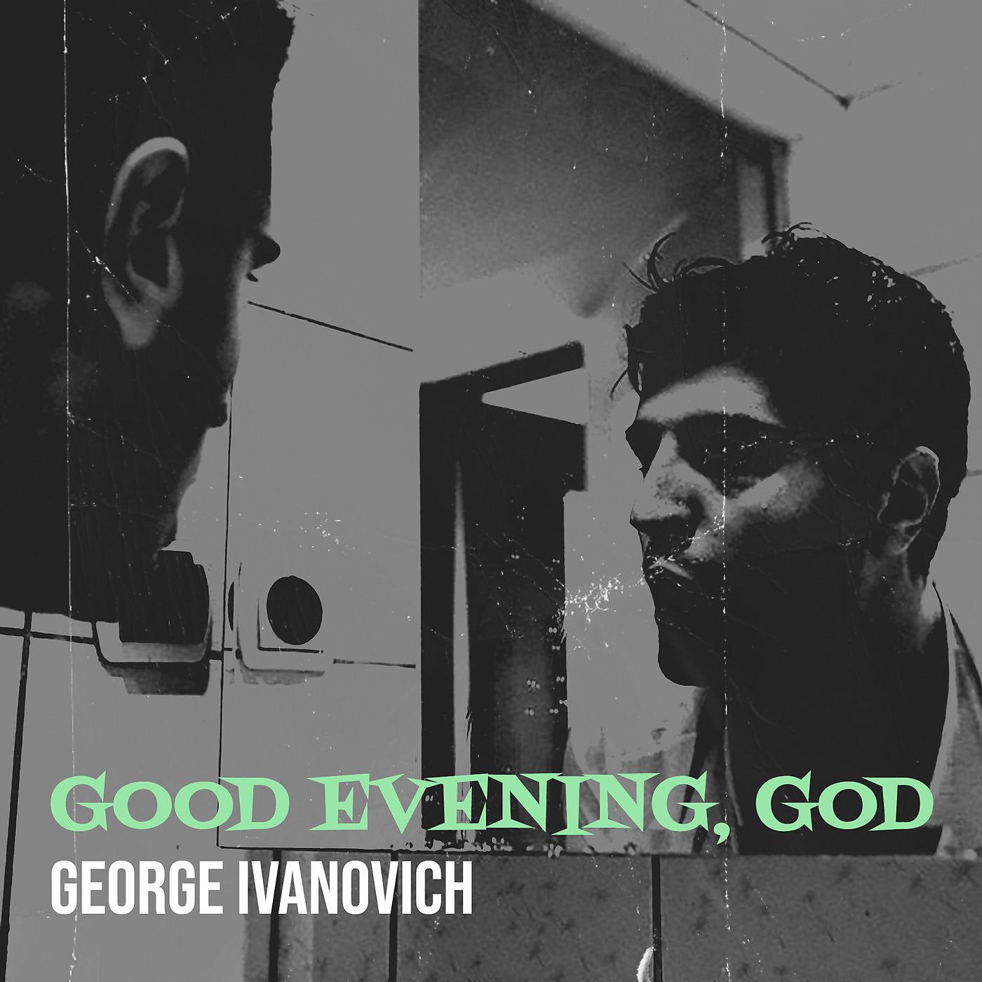 Постер альбома Good Evening, God