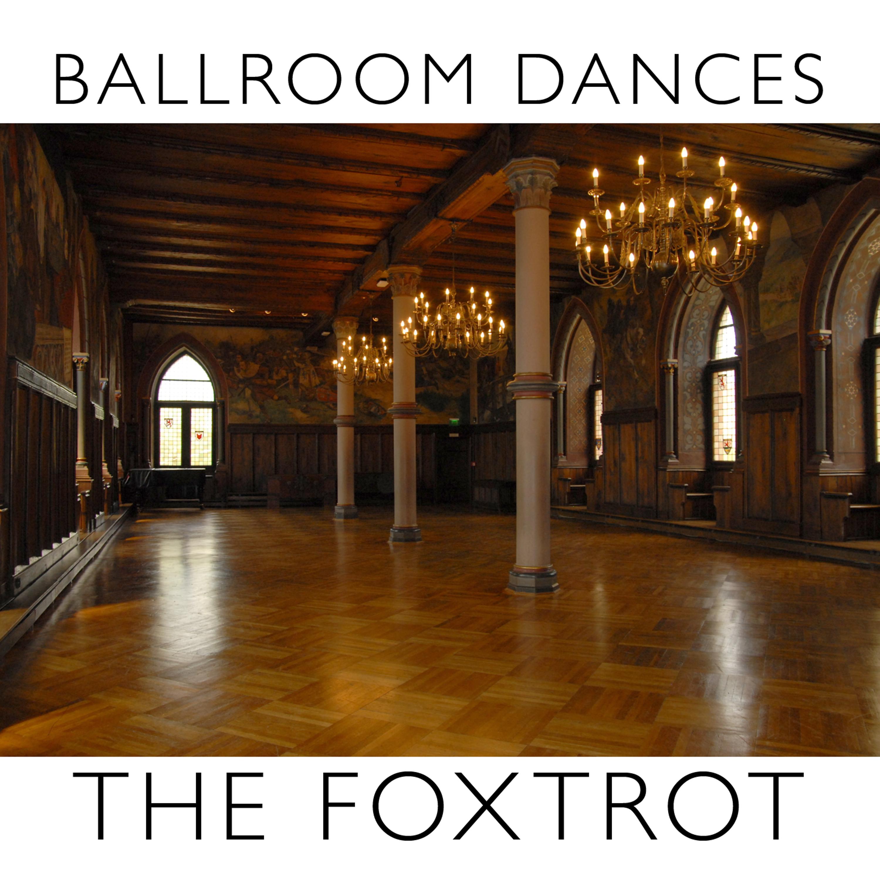 Постер альбома Ballroom Dances: The Foxtrot