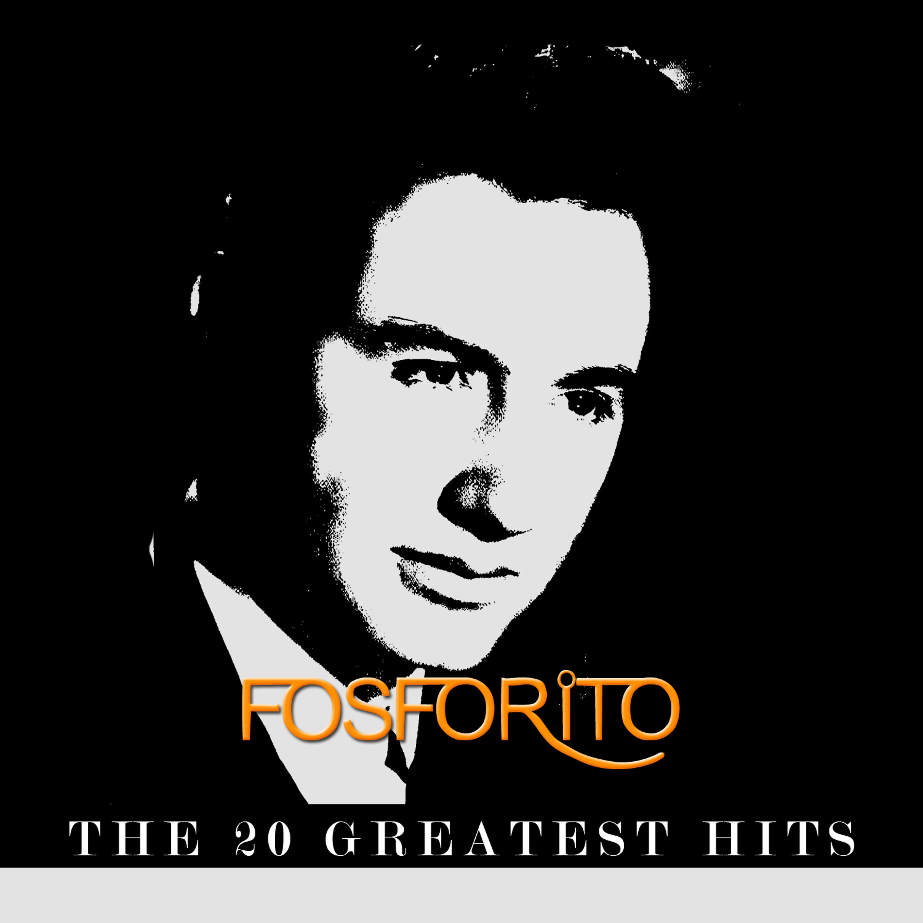 Постер альбома Fosforito - The 20 Greatest Hits