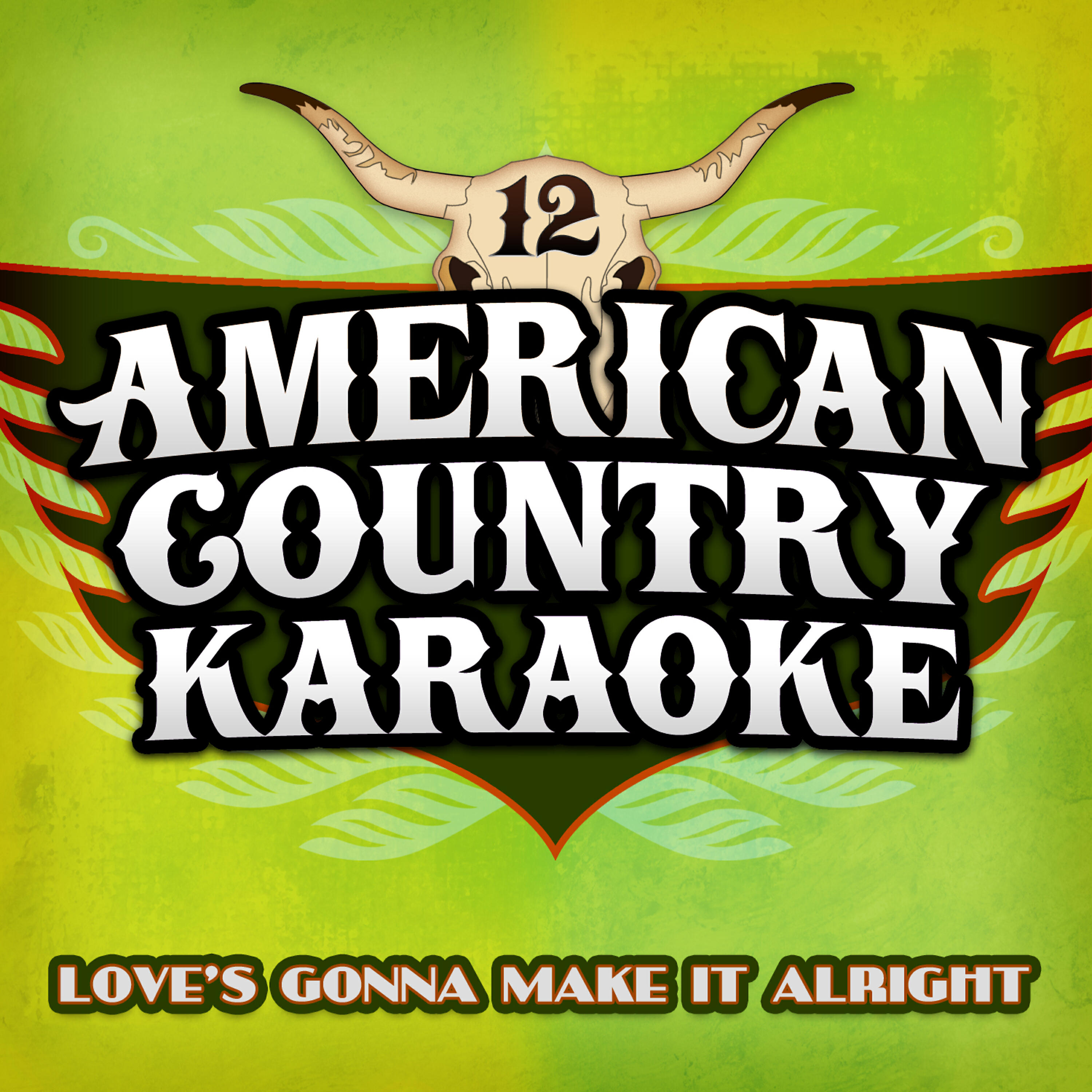 American Country Karaoke - Love's Gonna Make It Alright (Karaoke in the Style of George Strait)