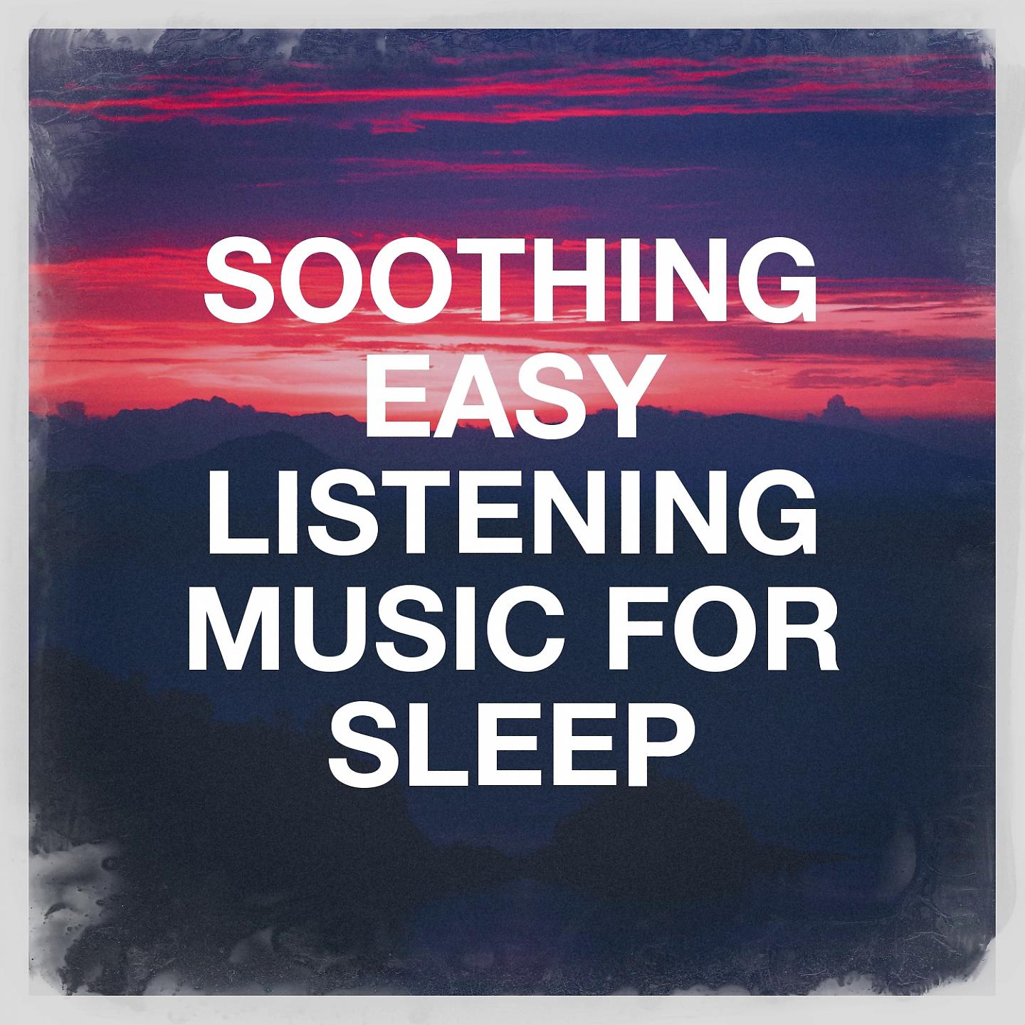Постер альбома Soothing Easy Listening Music for Sleep