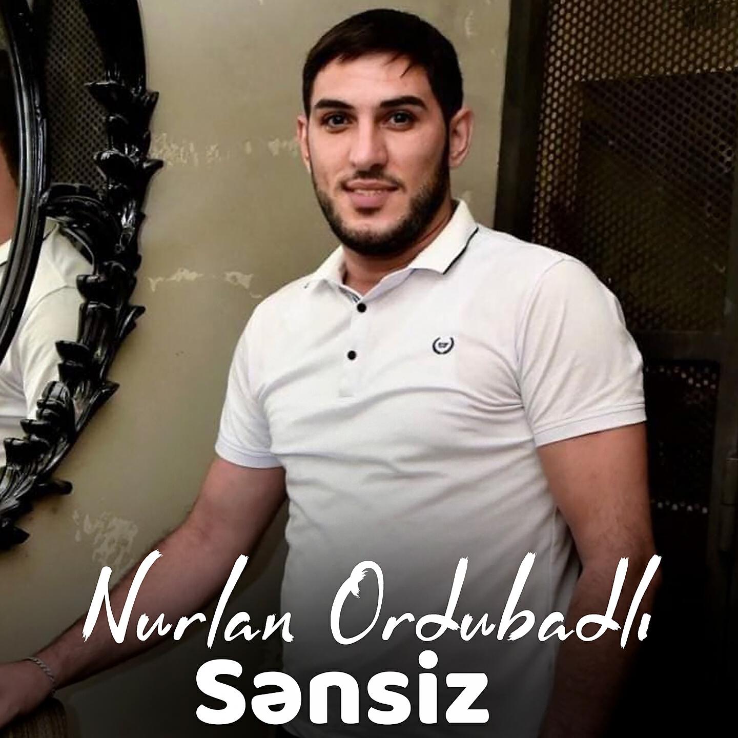 Nurlan Ordubadlı - Sənsiz