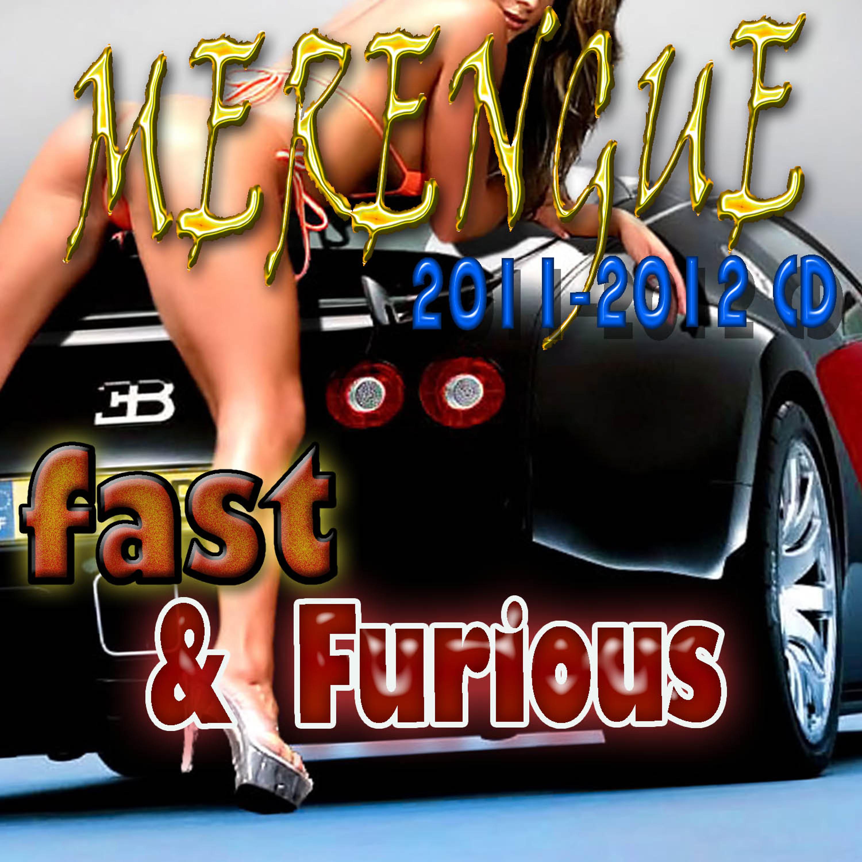 Постер альбома Merengue Fast & Furious (2011 - 2012 CD)