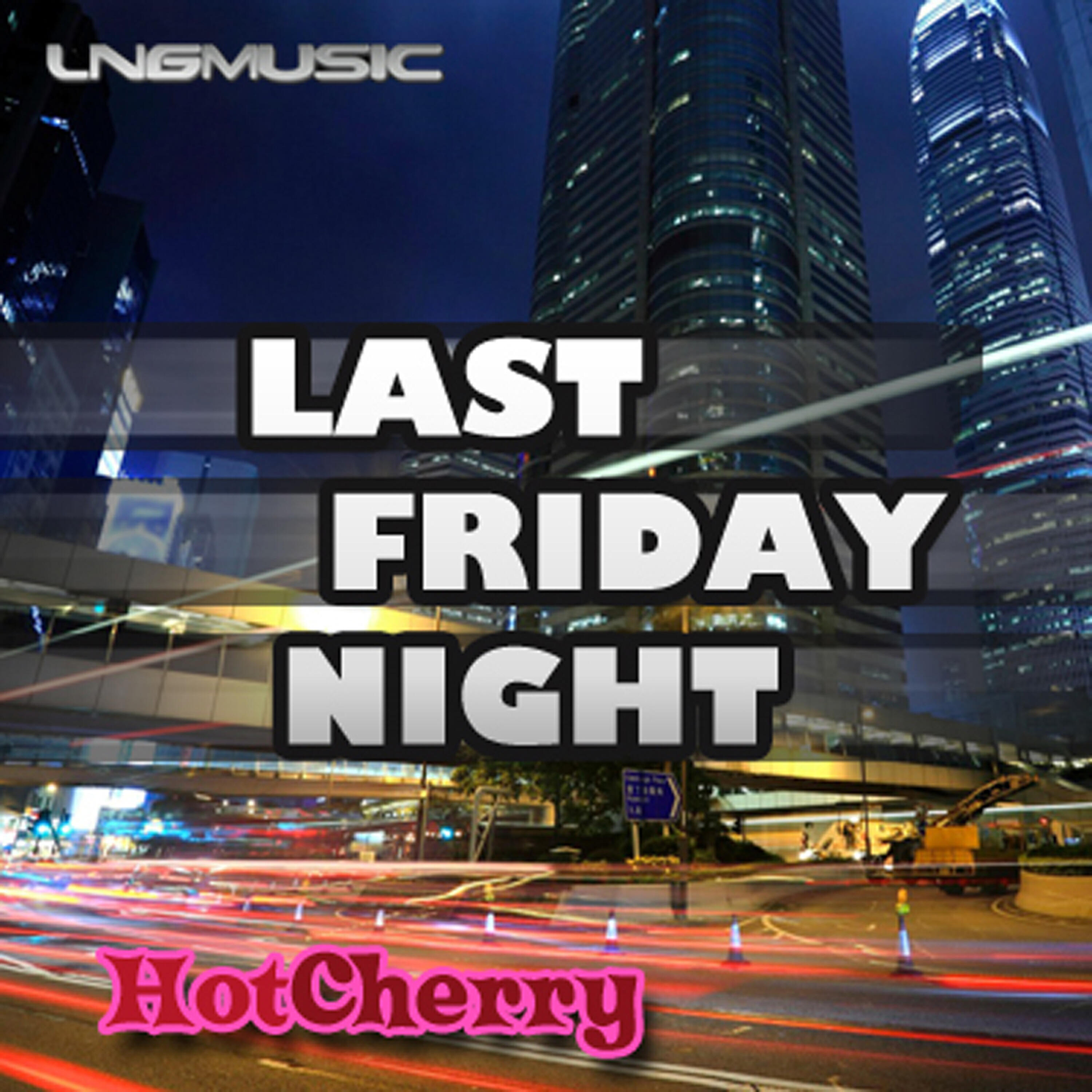 Hot Cherry - Last Friday Night (Shane Deether Remix Edit)